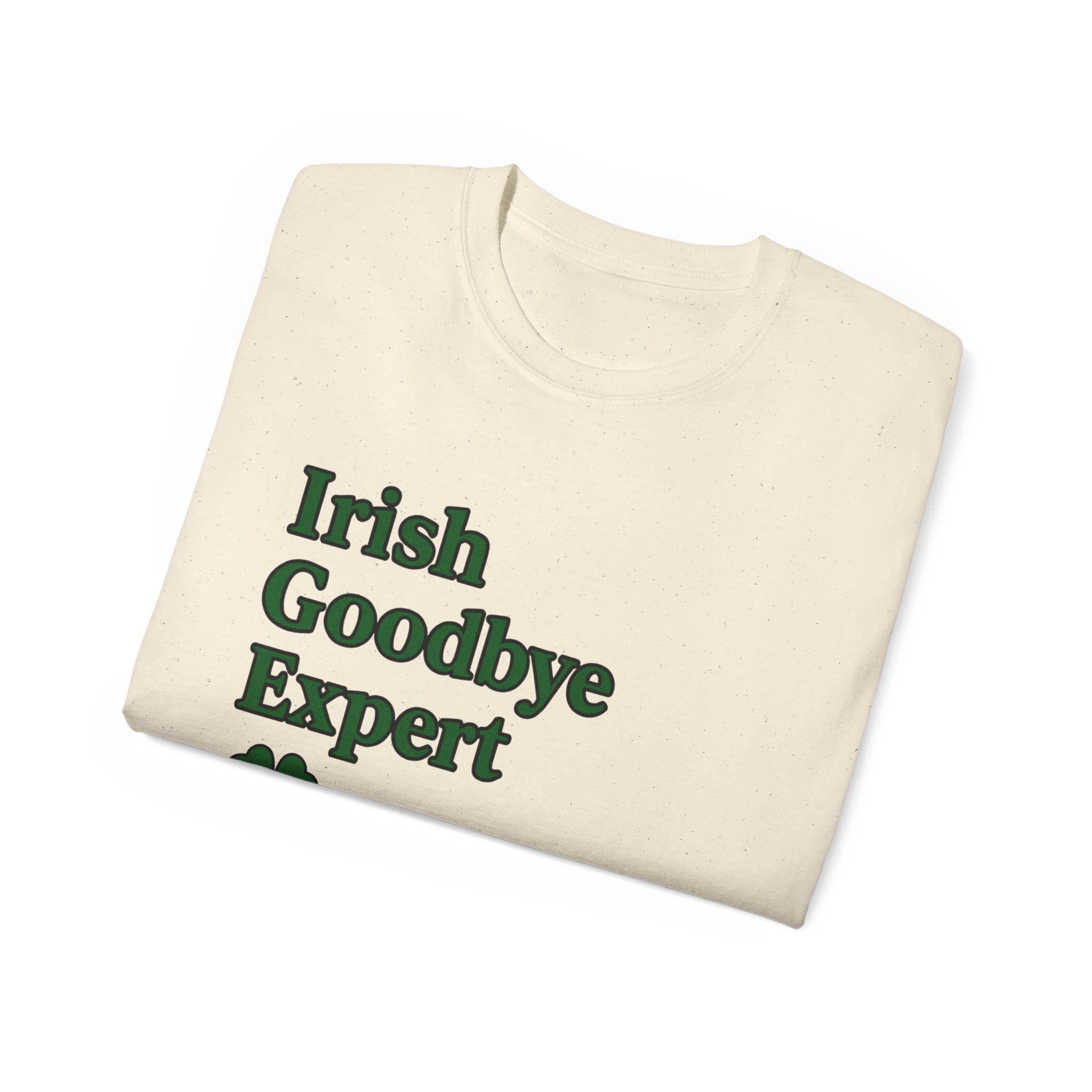 Irish Goodbye Expert Unisex Ultra Cotton Tee | St Patrick's Day Apparel