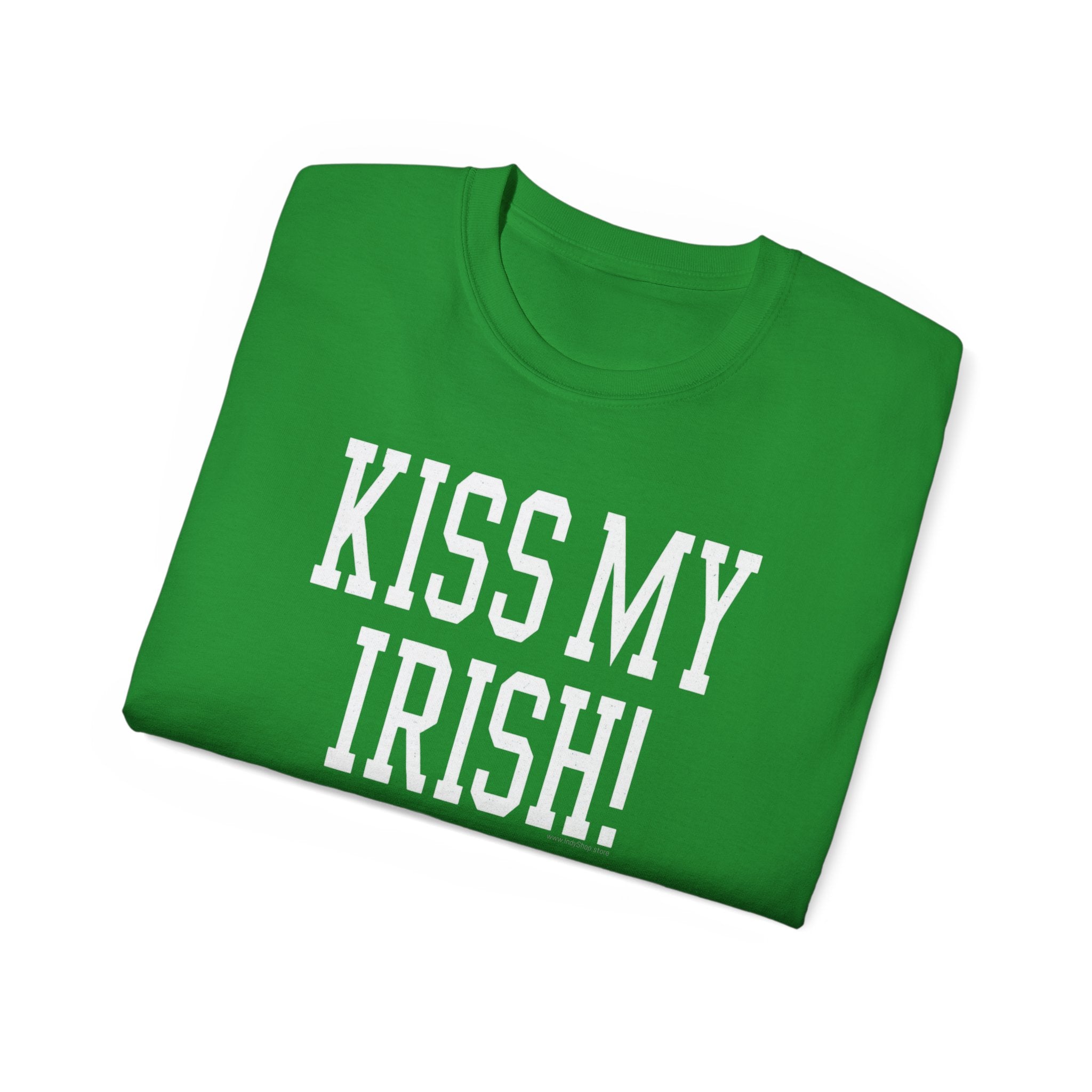 KISS MY IRISH! Unisex Ultra Cotton Tee | St Patrick's Day Apparel