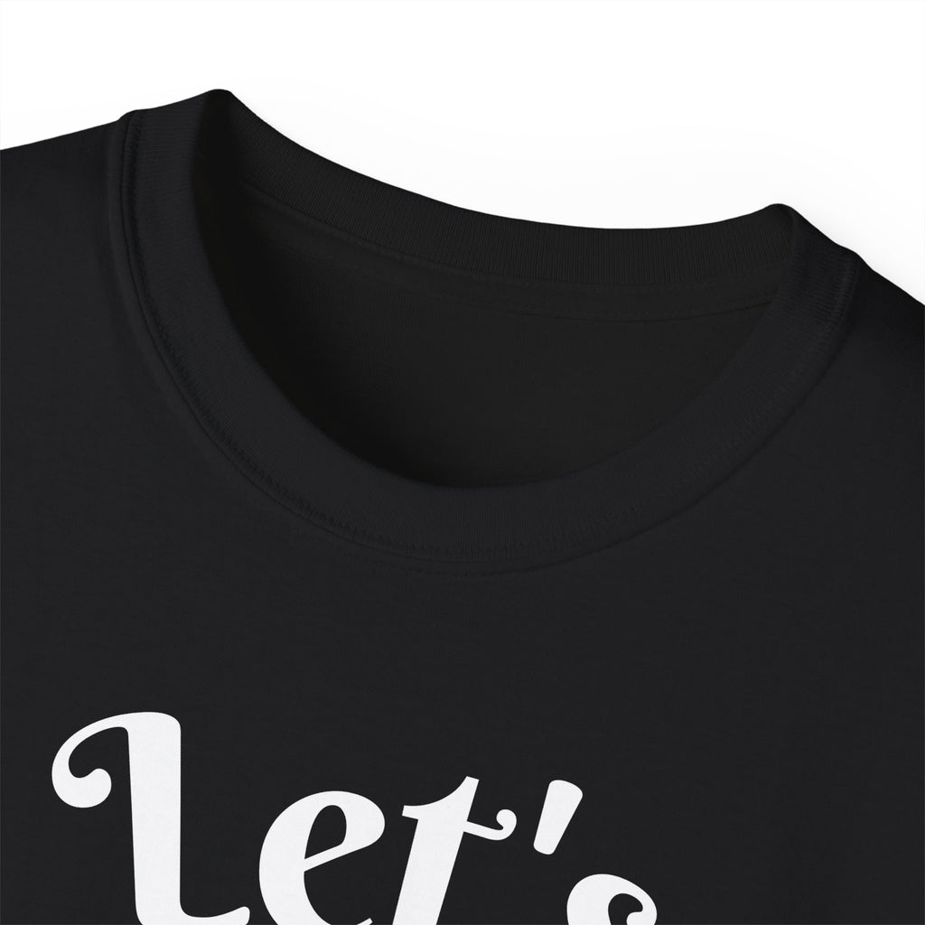 Let's Day Drink T-Shirt | St Patrick's Day Ultra Cotton Tee