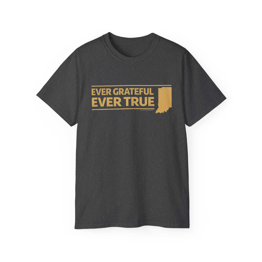 Ever Grateful Ever True T-Shirt