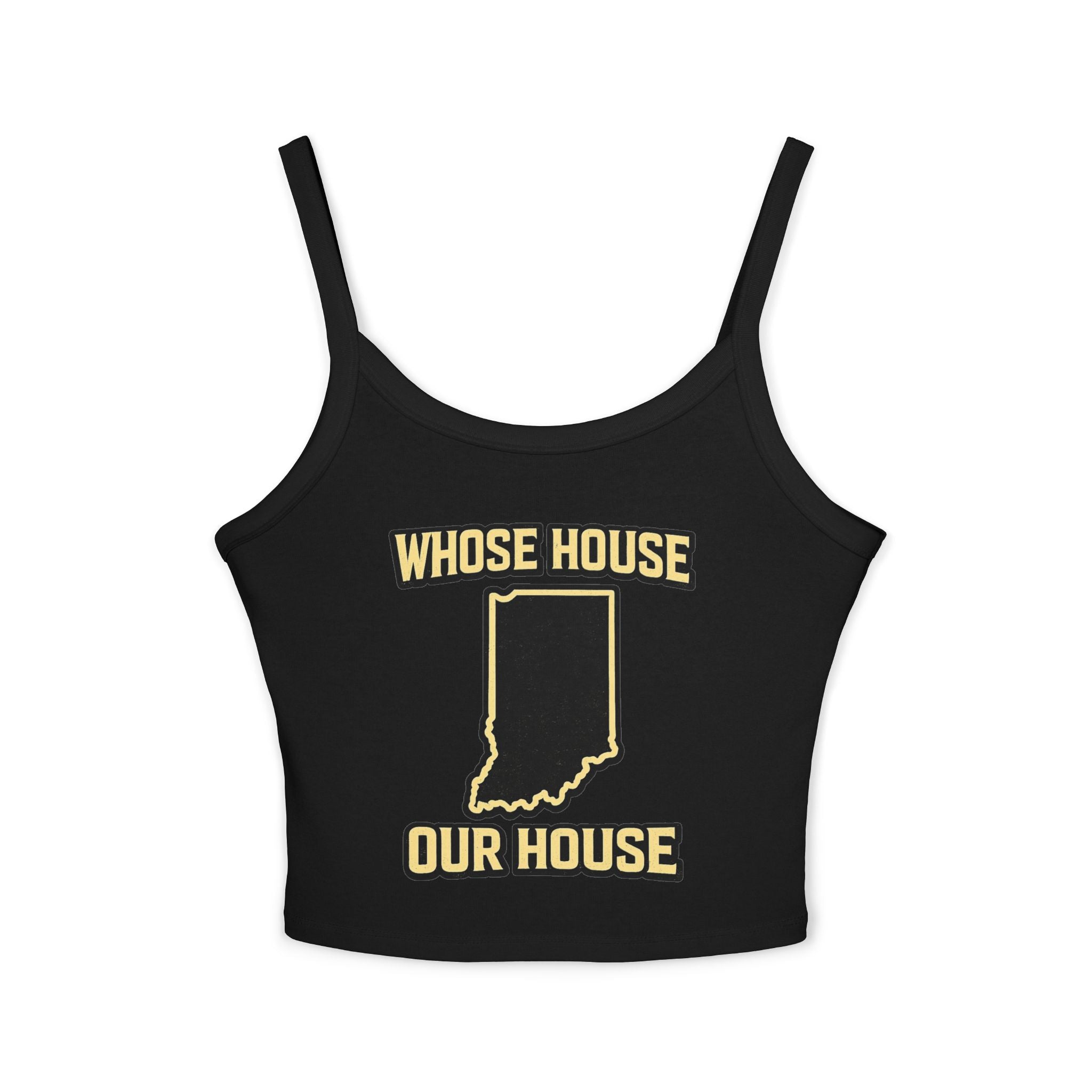 Whose House Our House Women's Tank Top | Black & Gold Spaghetti Strap Indy Racing Tank
