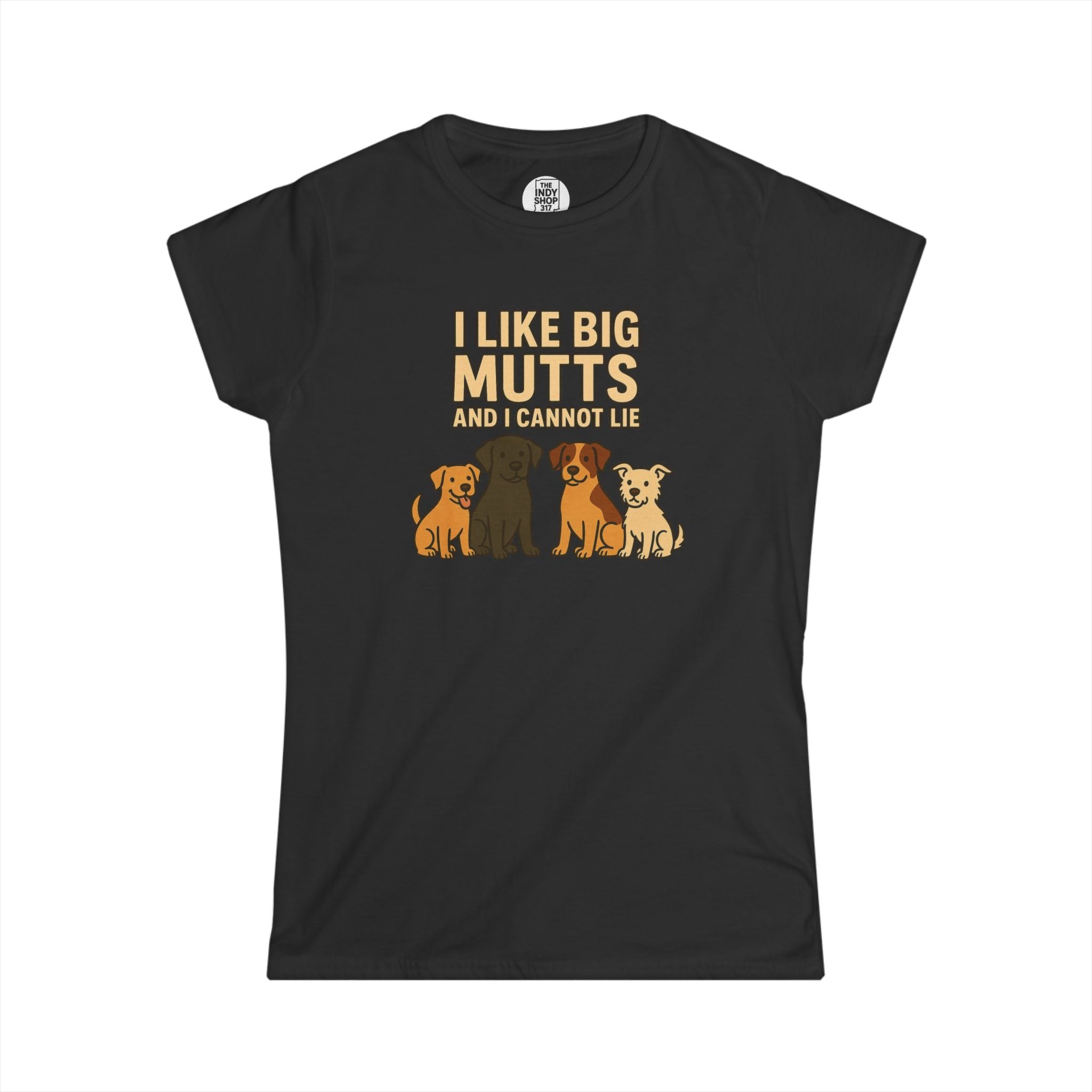 I Like Big Mutts And I Cannot Lie Tee | Women's Graphic T-Shirt