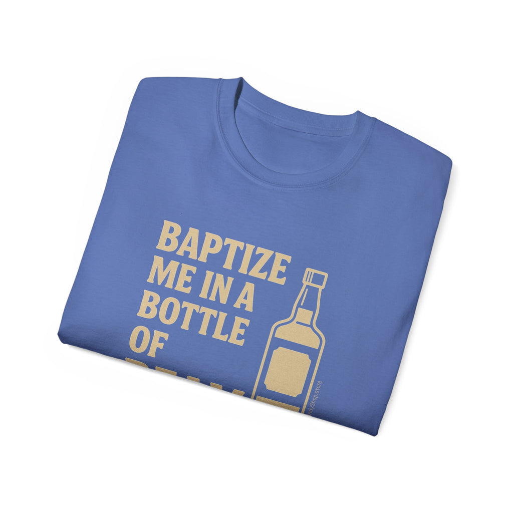 Baptize Me Bottle of Beam | Unisex T-Shirt