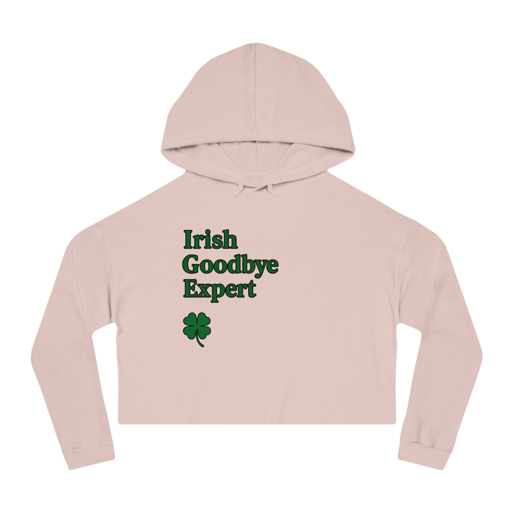 Irish Goodbye Expert Cropped Hooded Sweatshirt for Women | St Patrick's Day | Trendy and Casual, Perfect for Spring Outings, Gift for Her, Comfortable Fashion