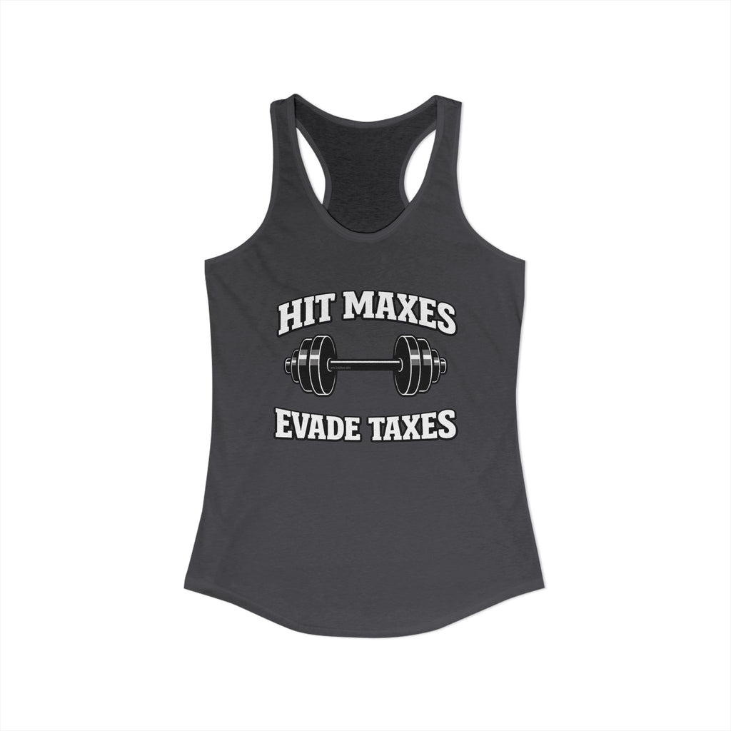 Hit Maxes Evade Taxes Racerback Tank
