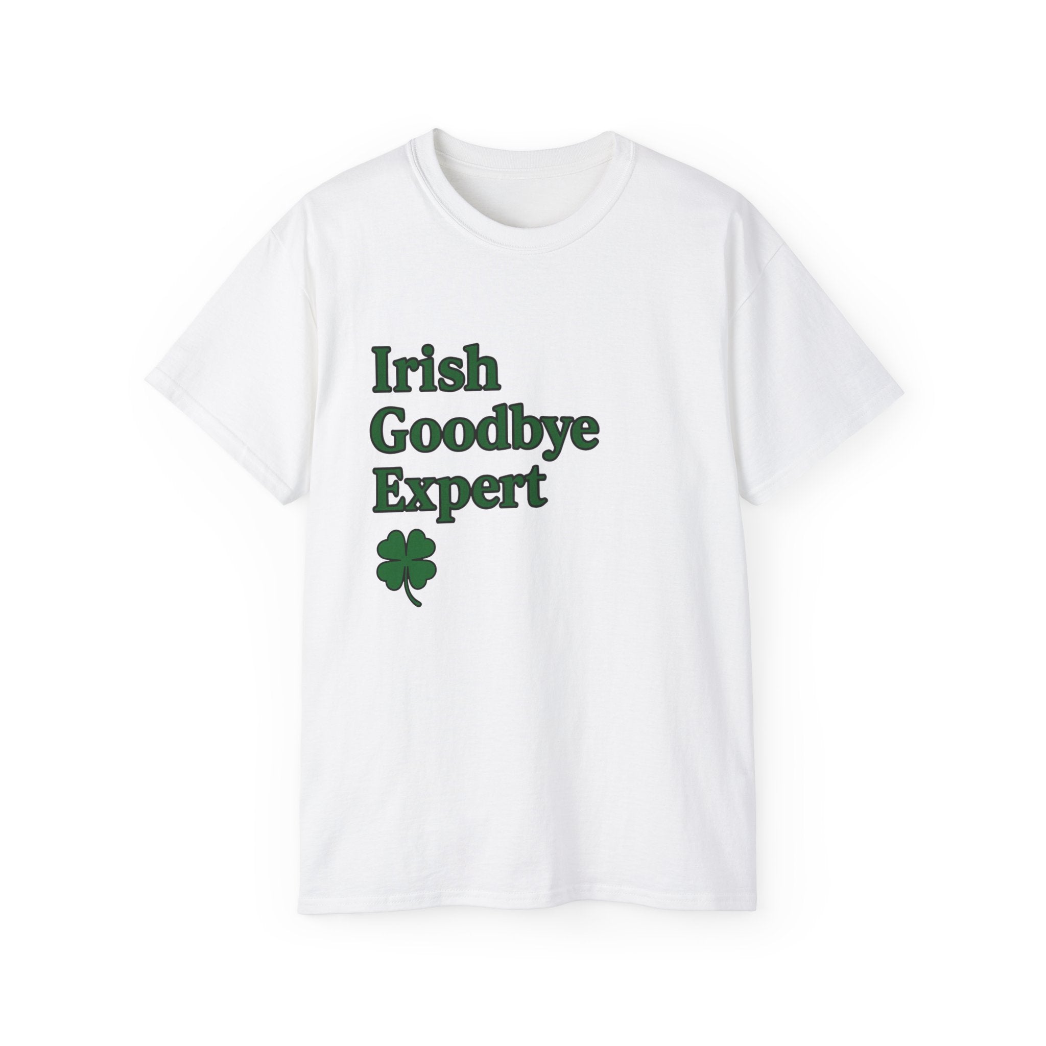 Irish Goodbye Expert Unisex Ultra Cotton Tee | St Patrick's Day Apparel