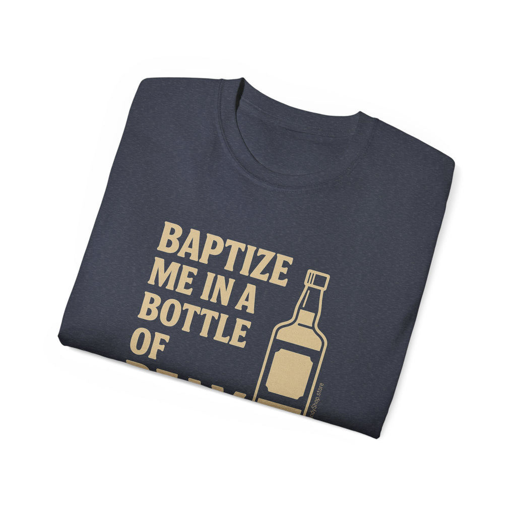 Baptize Me Bottle of Beam | Unisex T-Shirt