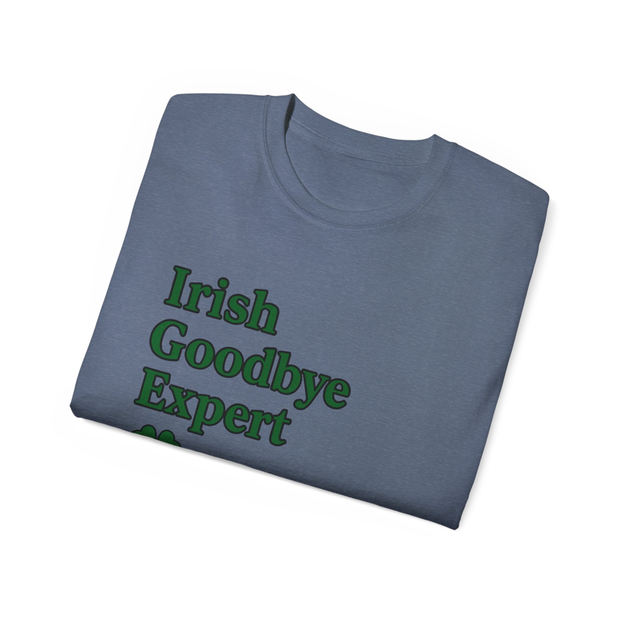 Irish Goodbye Expert Unisex Ultra Cotton Tee | St Patrick's Day Apparel