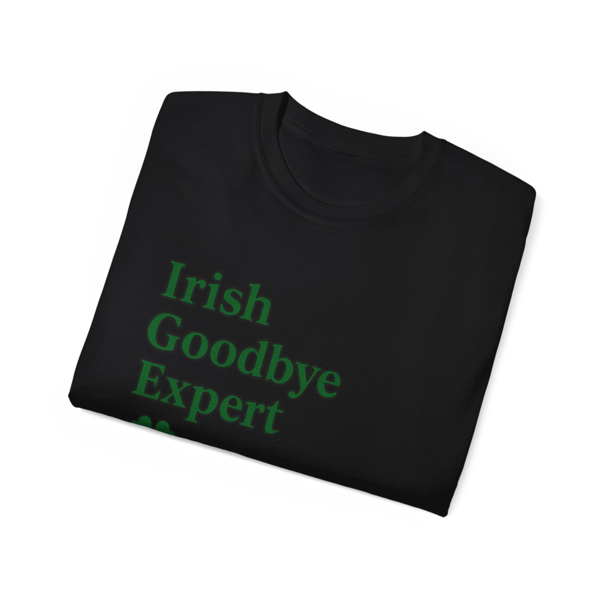 Irish Goodbye Expert Unisex Ultra Cotton Tee | St Patrick's Day Apparel