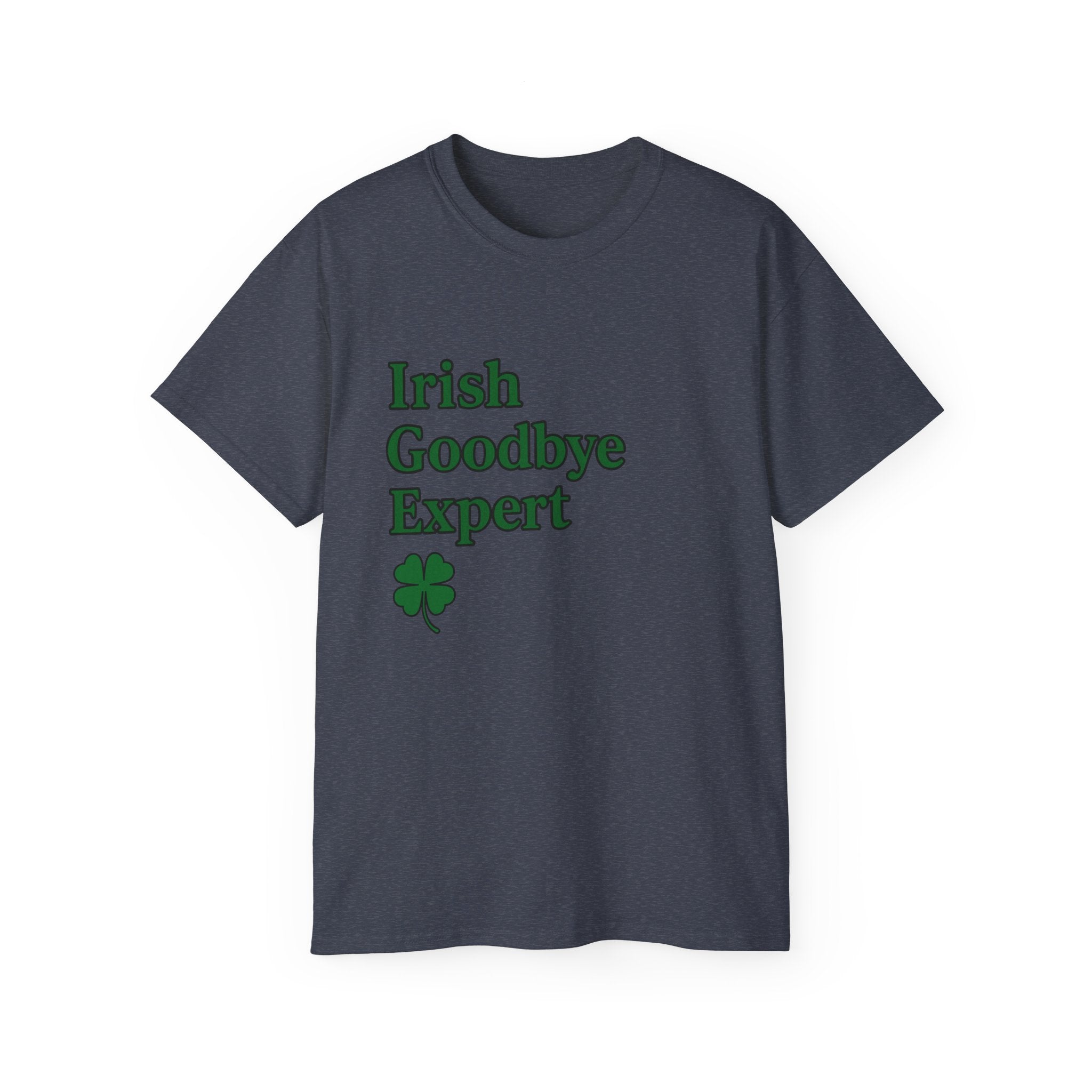 Irish Goodbye Expert Unisex Ultra Cotton Tee | St Patrick's Day Apparel