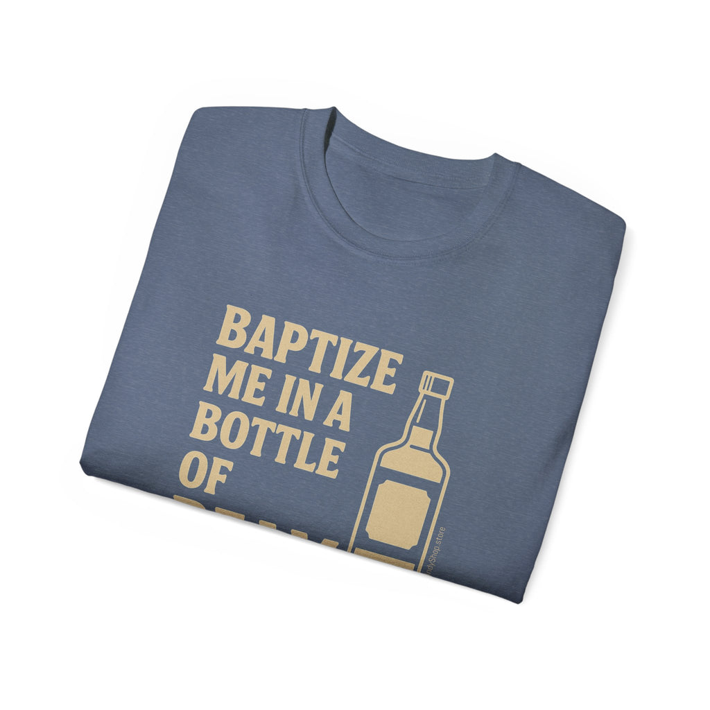 Baptize Me Bottle of Beam | Unisex T-Shirt