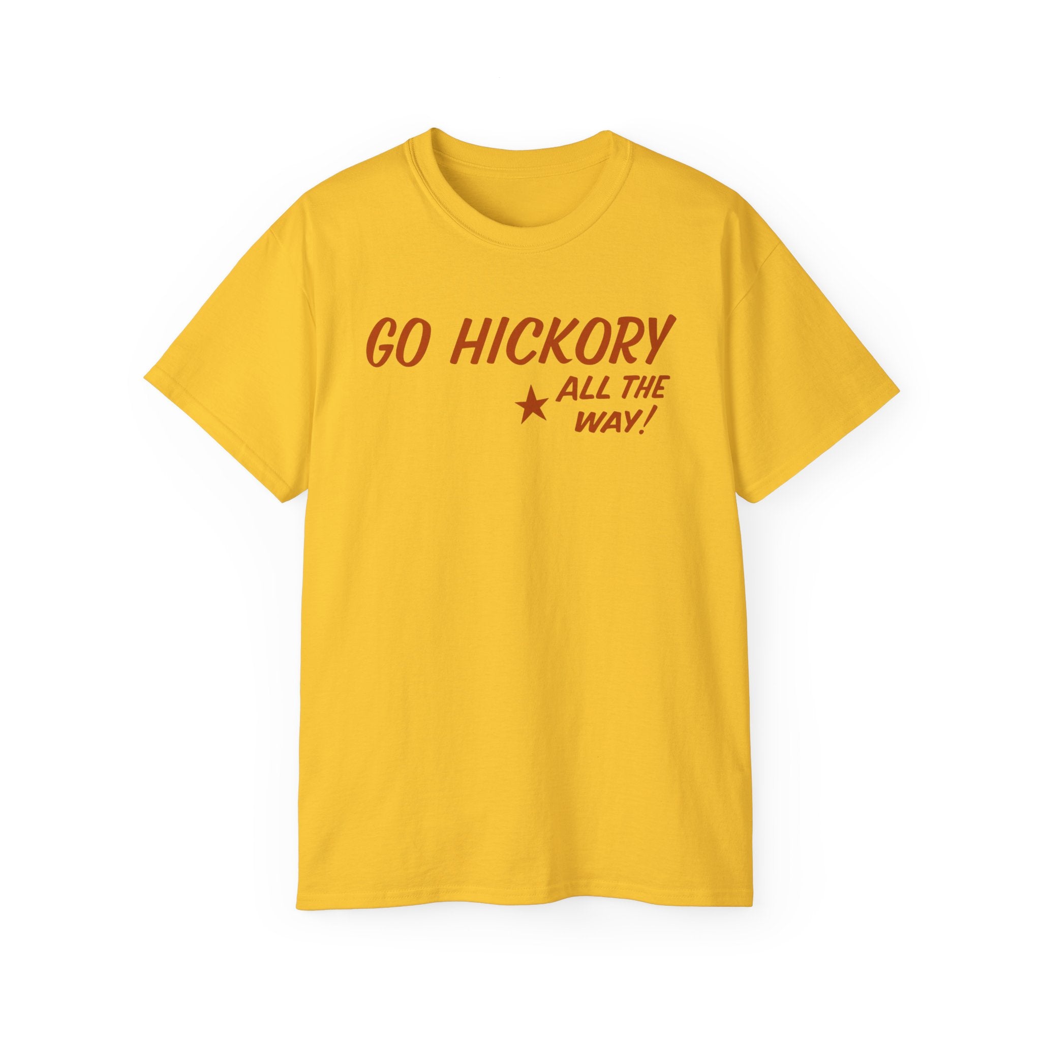 Go Hickory All The Way! Unisex T-Shirt