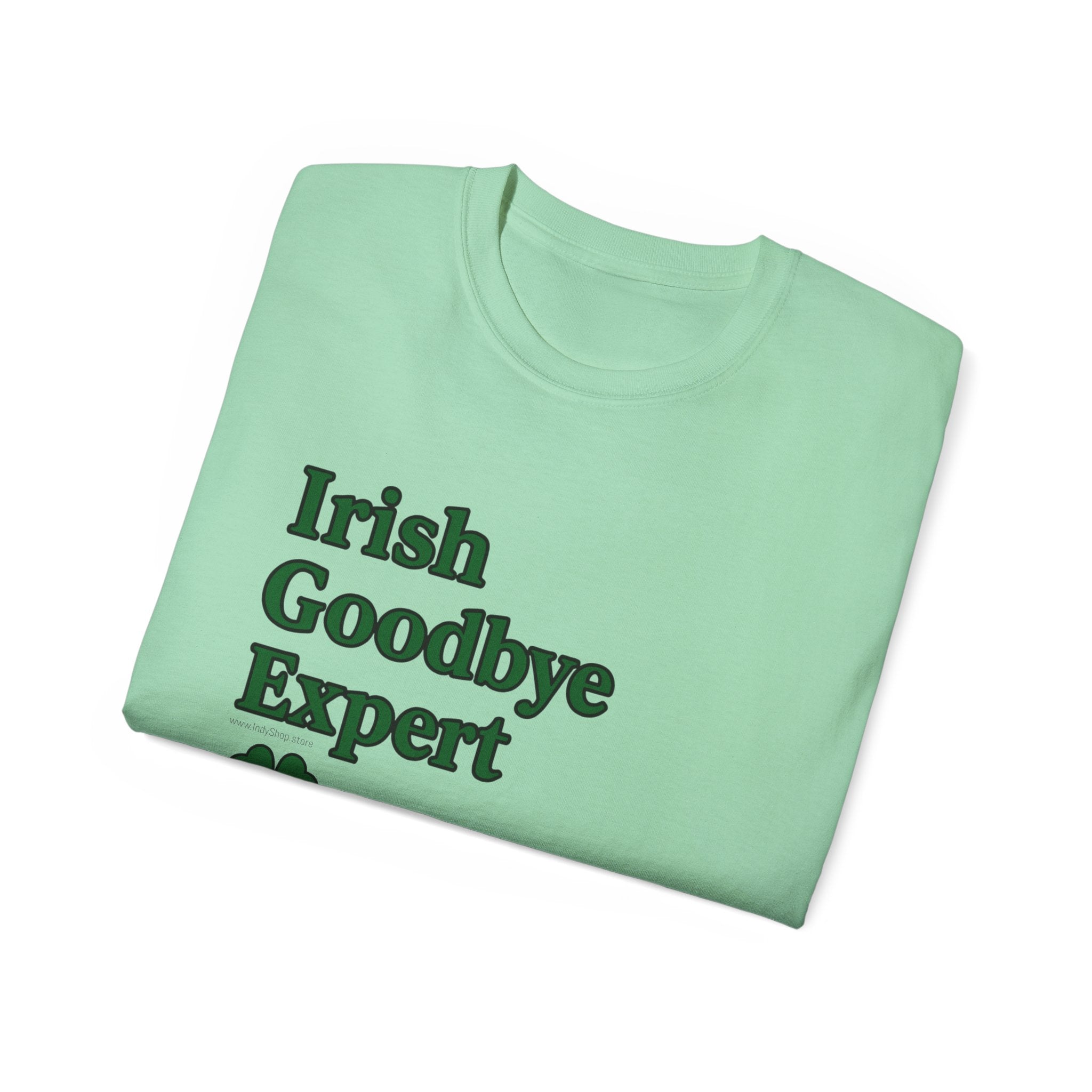 Irish Goodbye Expert Unisex Ultra Cotton Tee | St Patrick's Day Apparel
