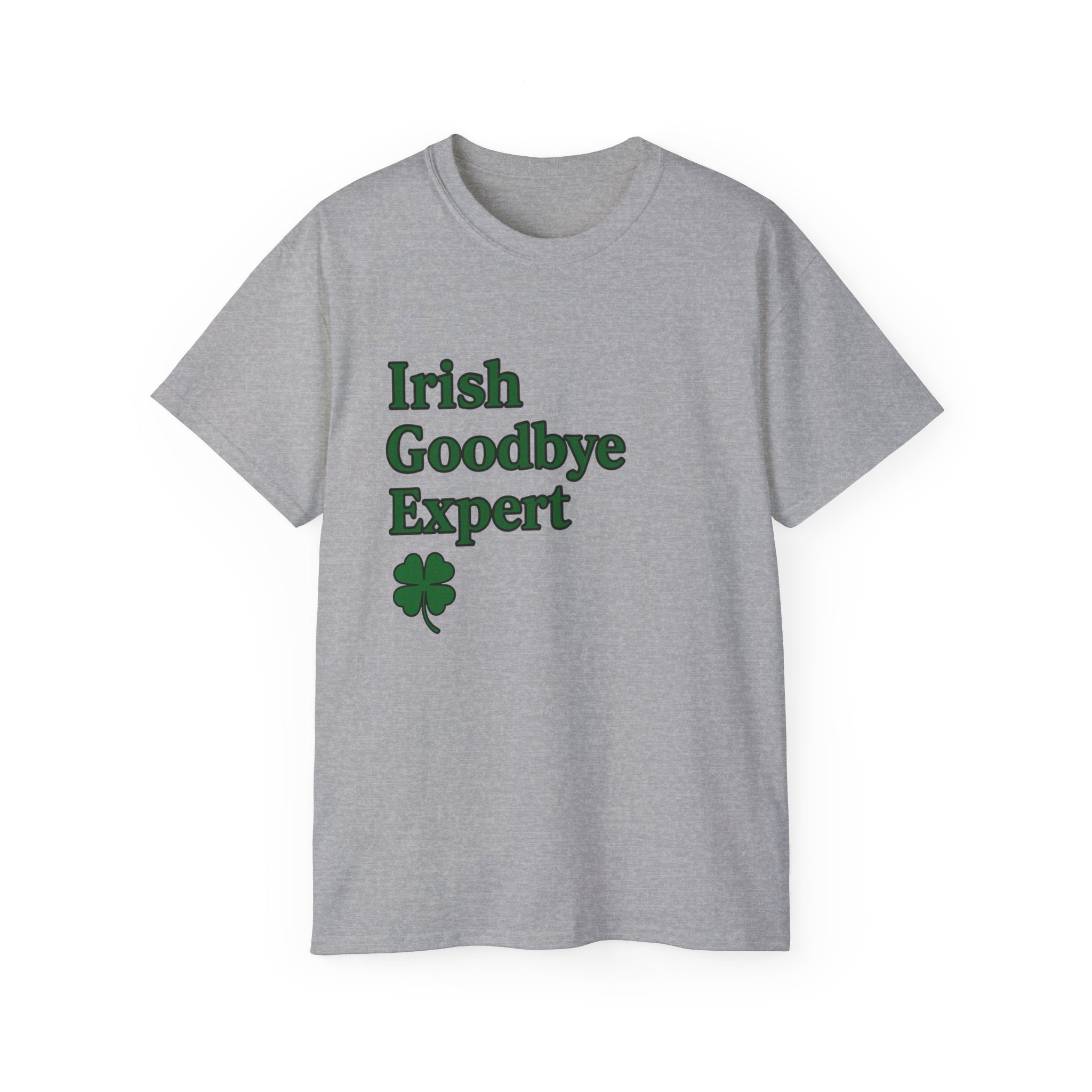Irish Goodbye Expert Unisex Ultra Cotton Tee | St Patrick's Day Apparel