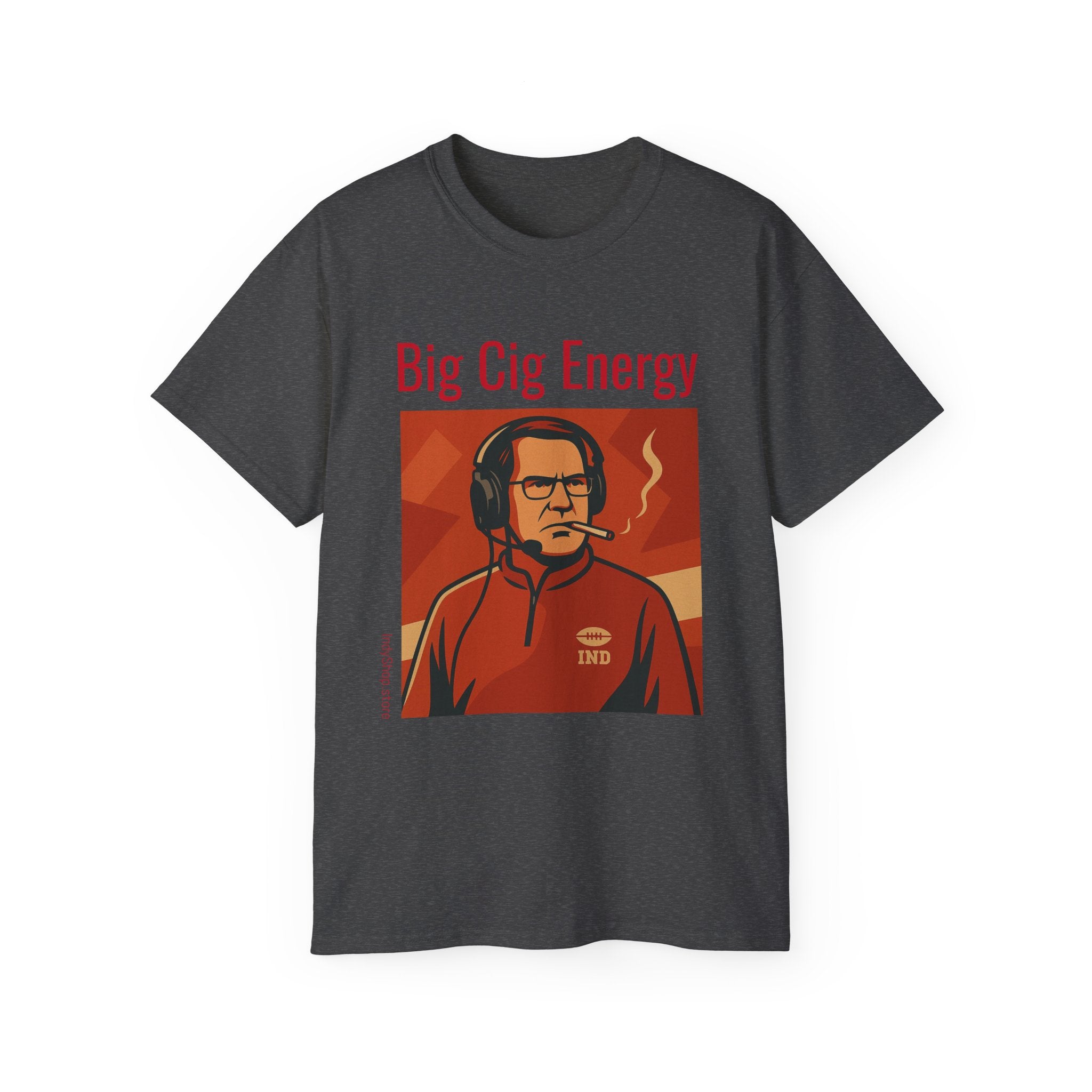 Big Cig Energy Unisex T-Shirt