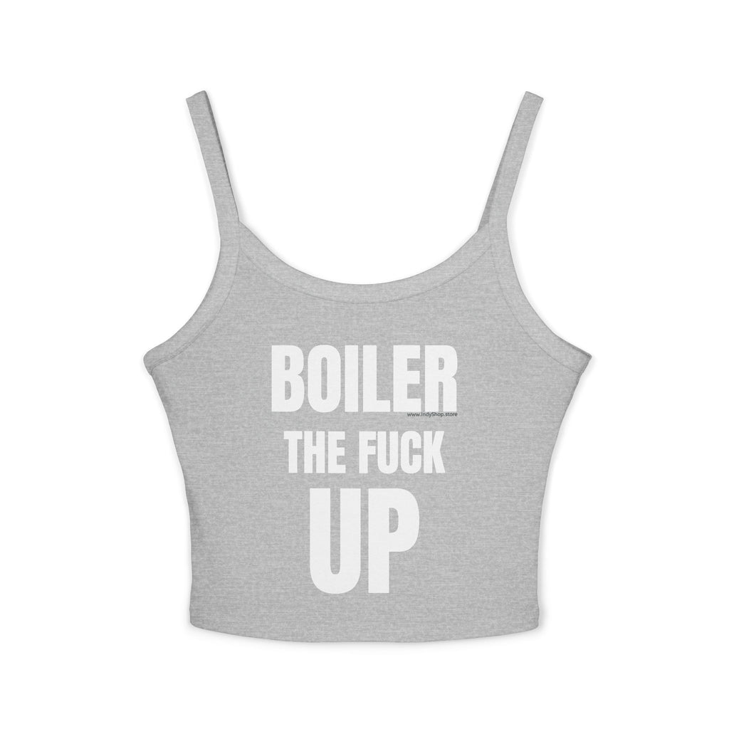 Boiler The F Up Women's Tank Top | Spaghetti Strap Tank Top