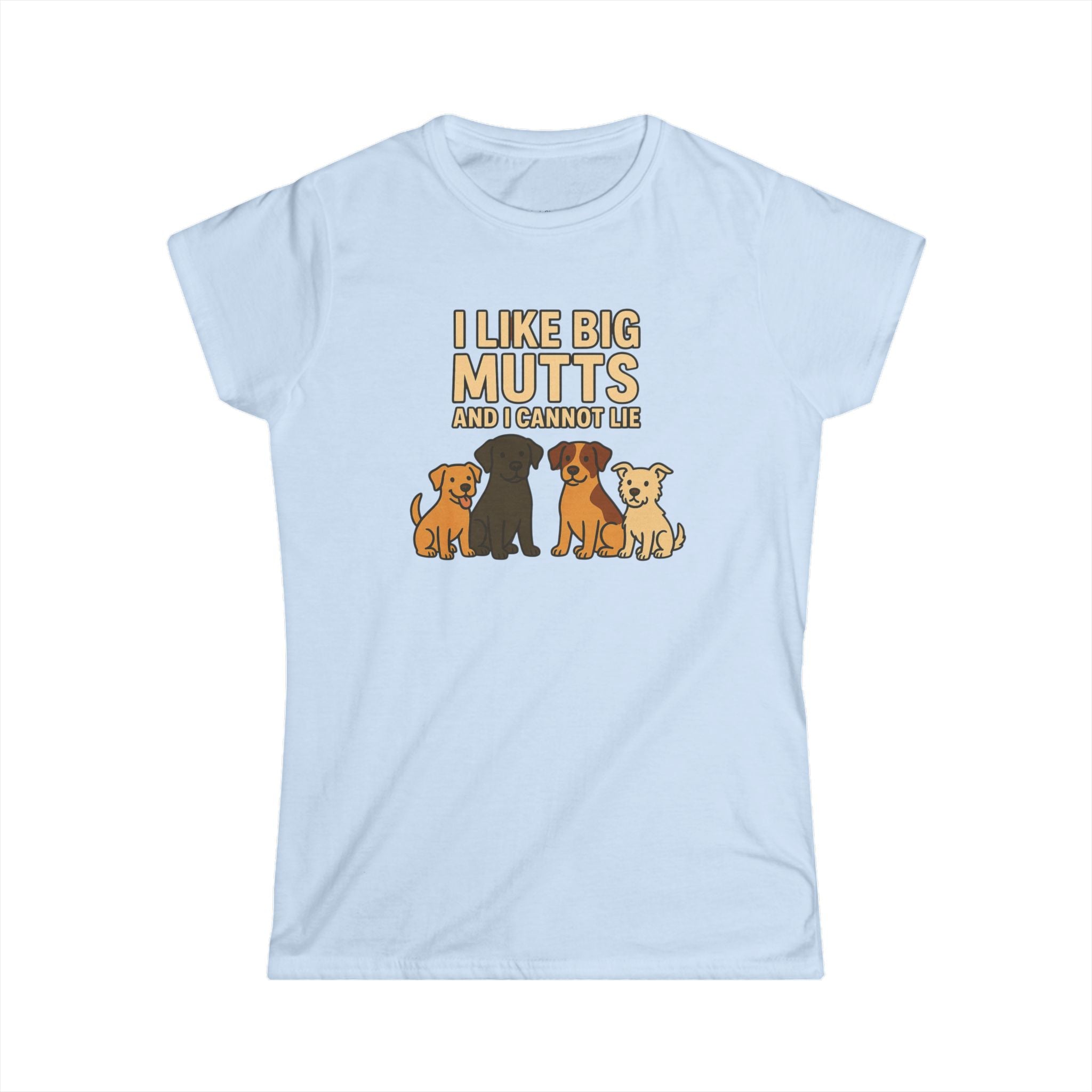 I Like Big Mutts And I Cannot Lie Tee | Women's Graphic T-Shirt