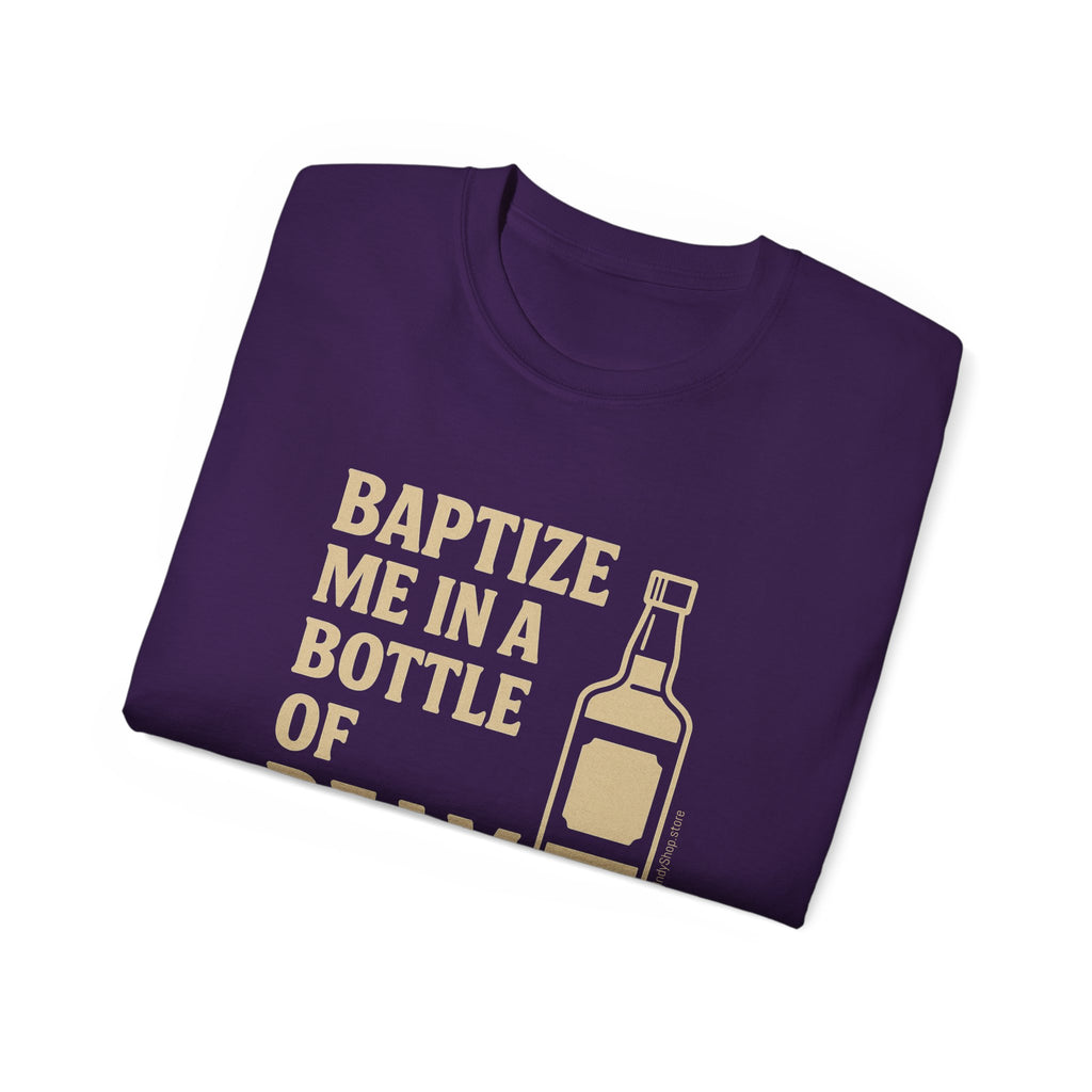 Baptize Me Bottle of Beam | Unisex T-Shirt