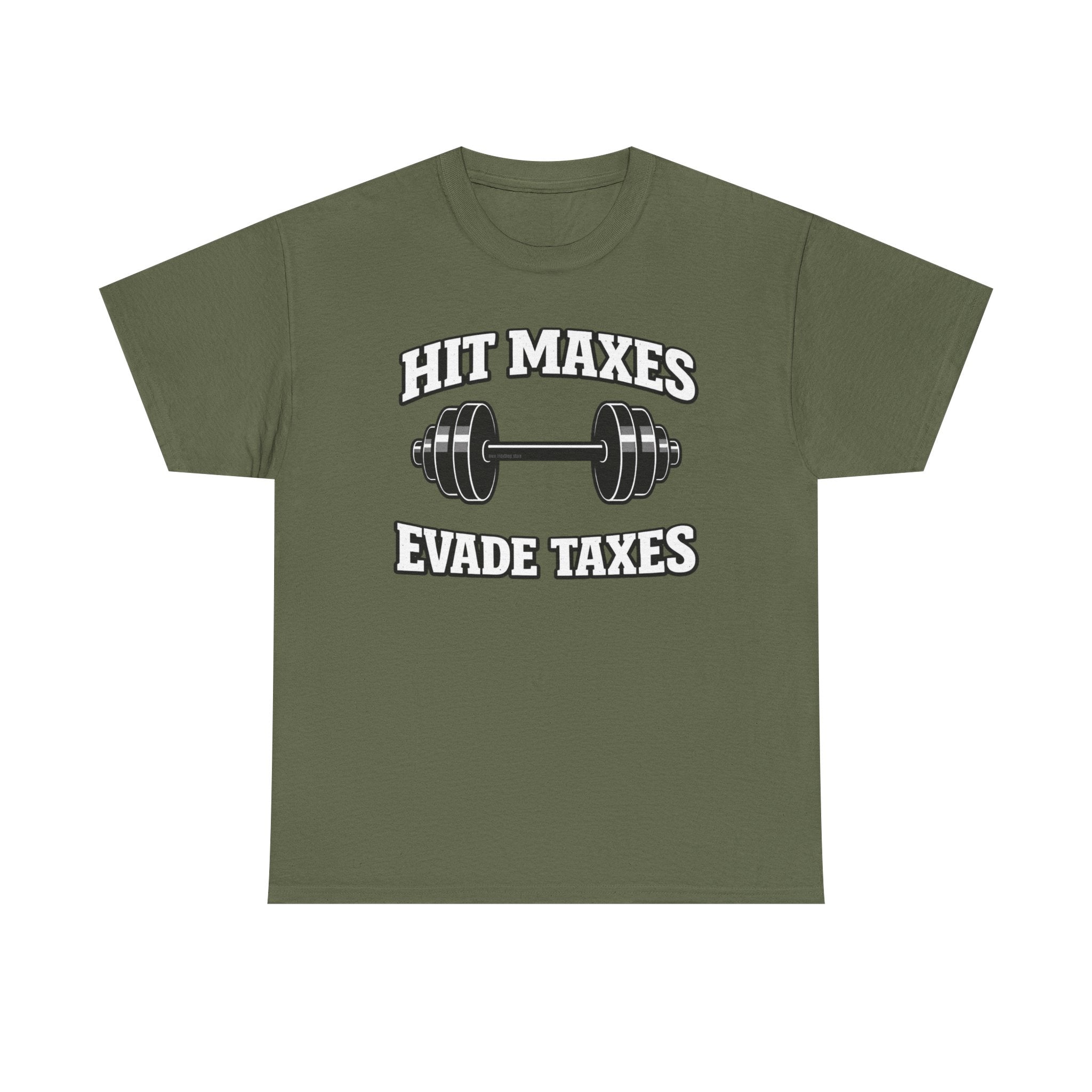 Hit Maxes Evade Taxes T-Shirt