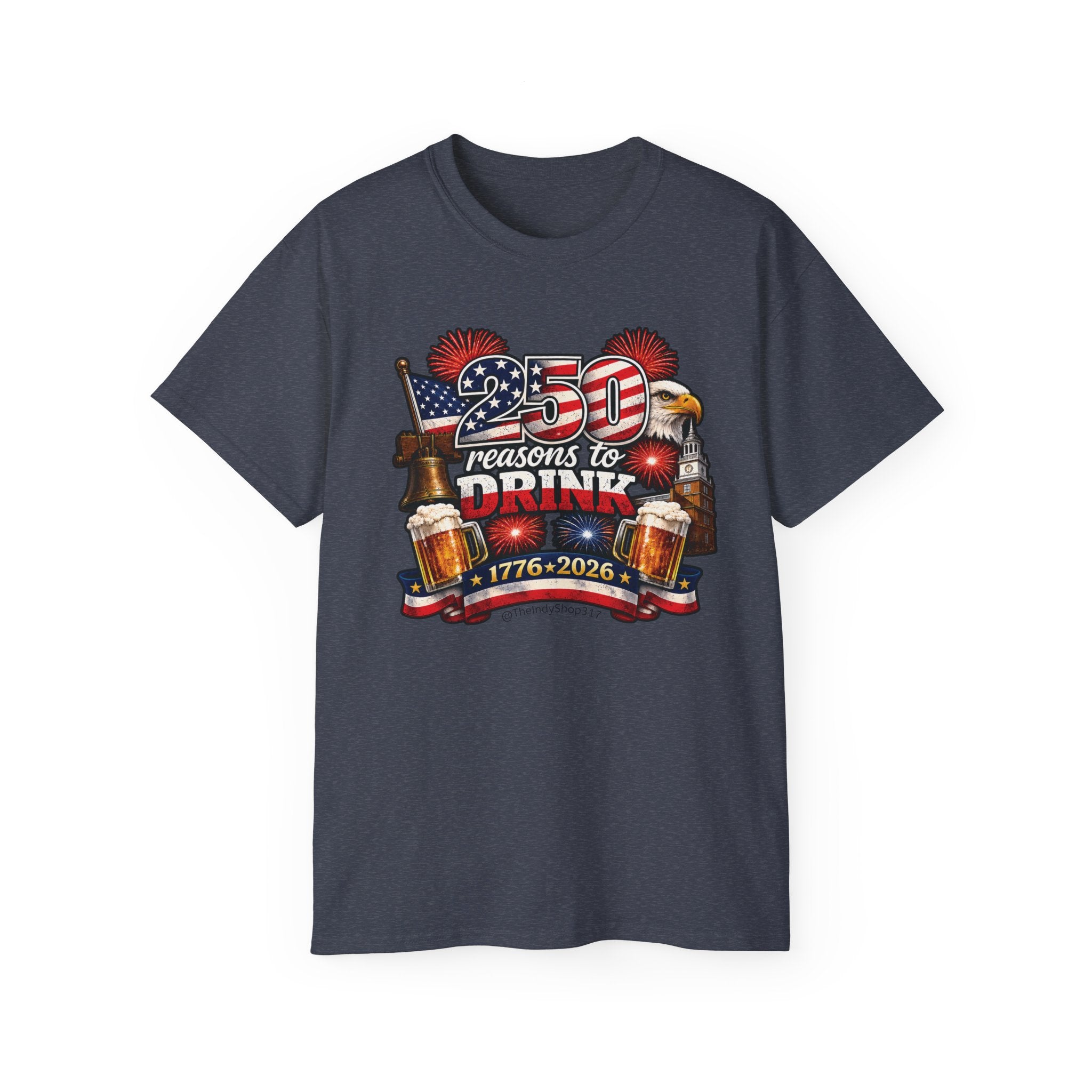 250 Reasons to Drink | Patriotic T-Shirt