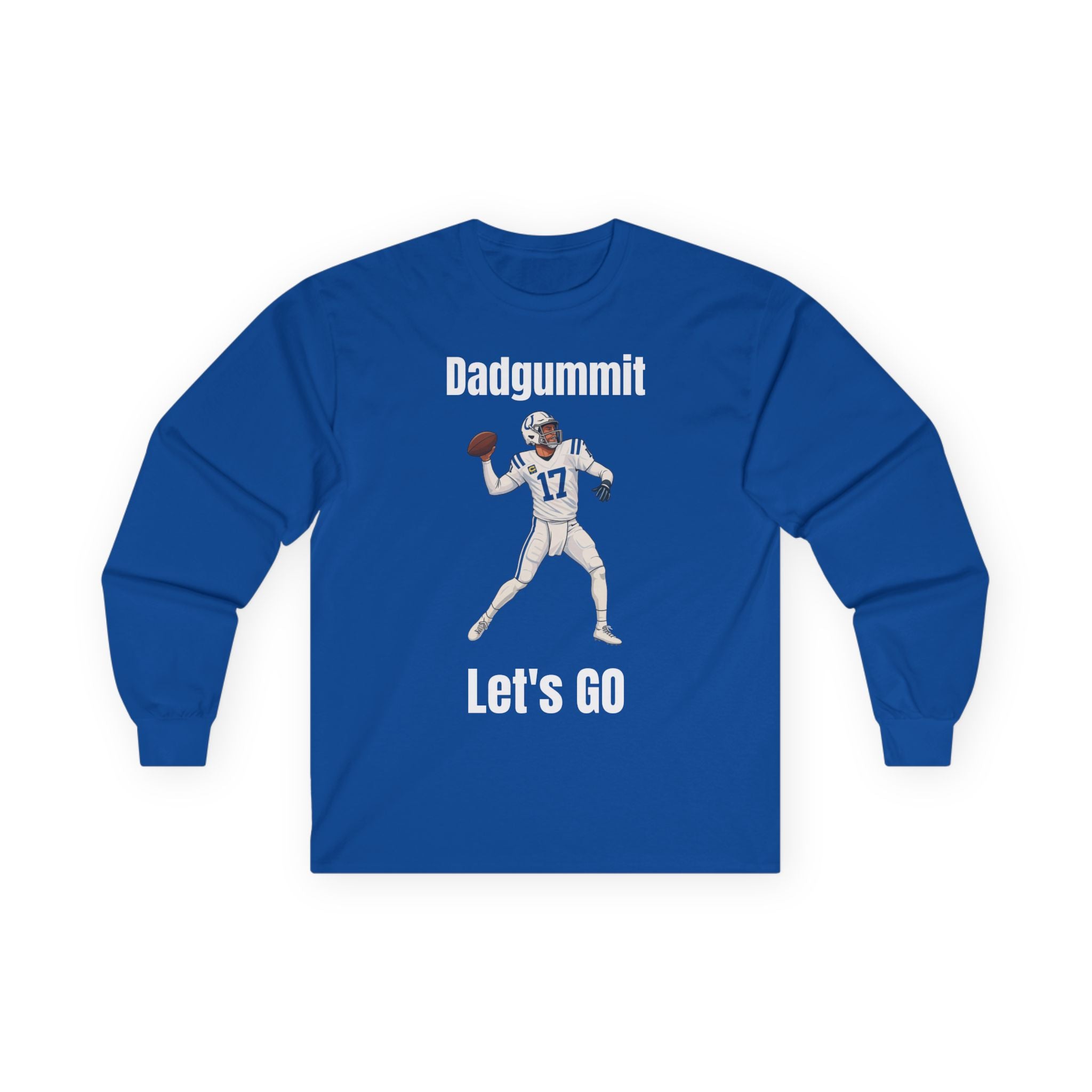 Dadgummit Let's Go Long Sleeve T-Shirt | Indy Colts Rivers Fan Shirt