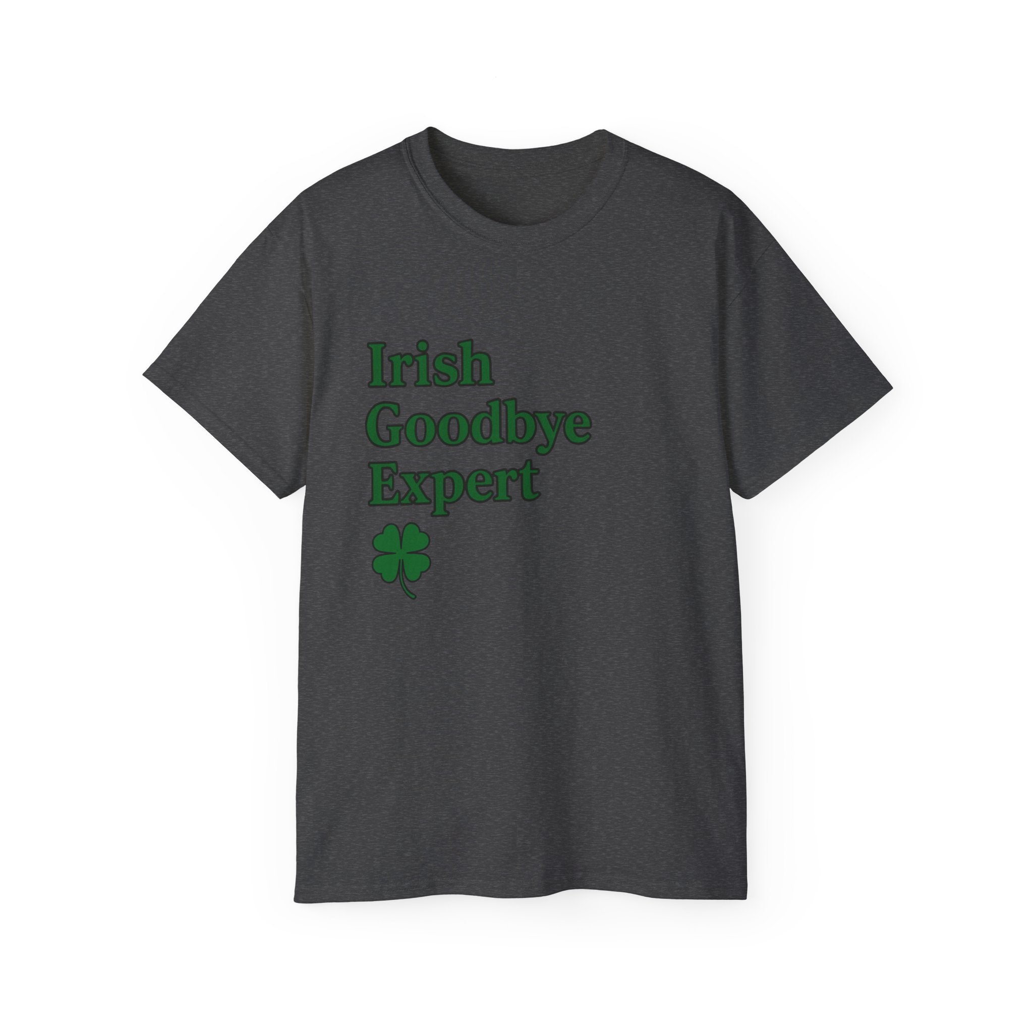 Irish Goodbye Expert Unisex Ultra Cotton Tee | St Patrick's Day Apparel