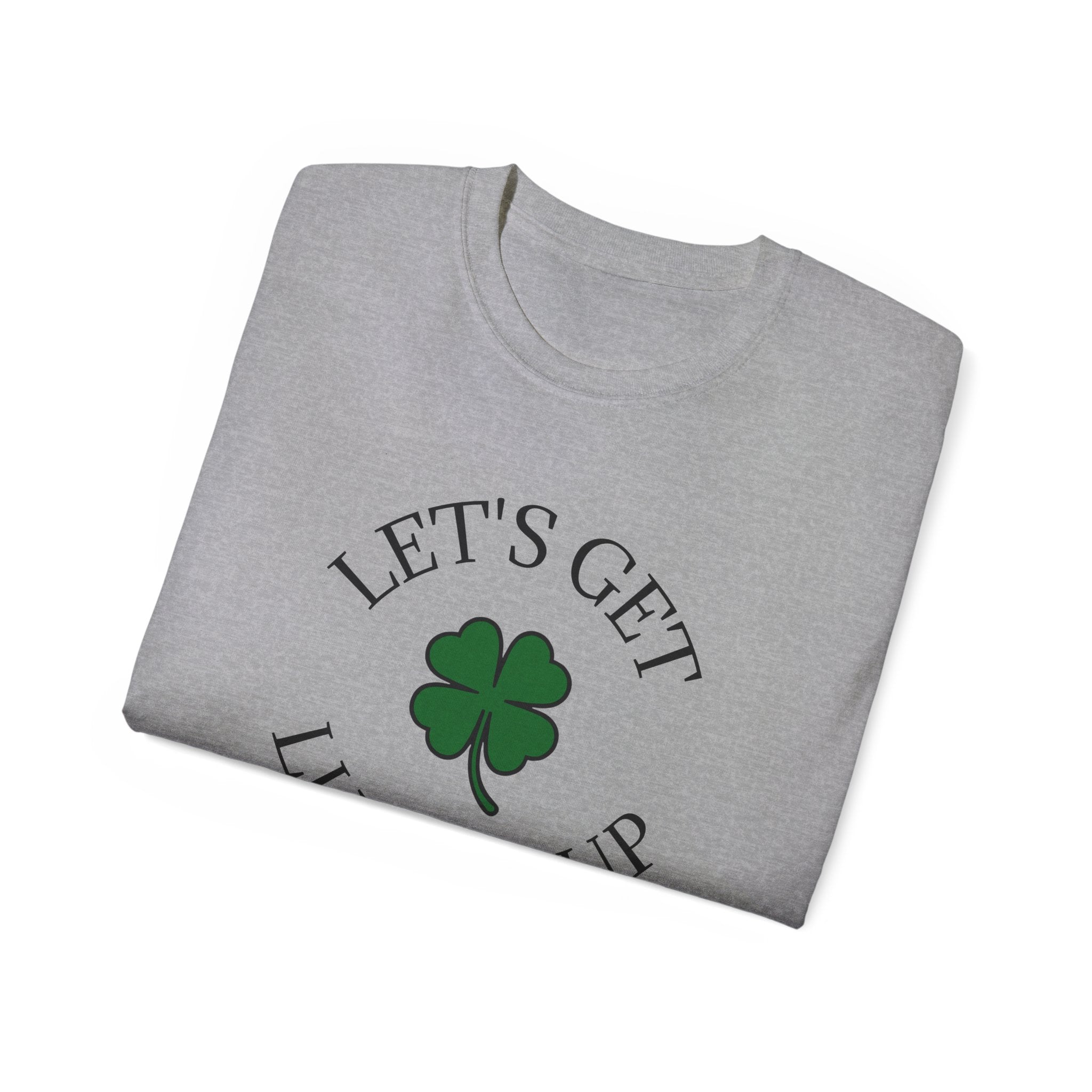 Let's Get Lucked Up Unisex Ultra Cotton Tee | St Patrick's Day Apparel
