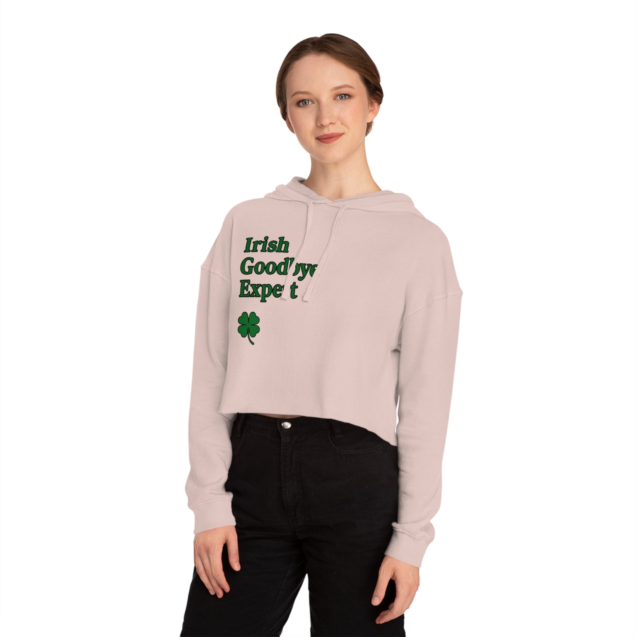 Irish Goodbye Expert Cropped Hooded Sweatshirt for Women | St Patrick's Day | Trendy and Casual, Perfect for Spring Outings, Gift for Her, Comfortable Fashion