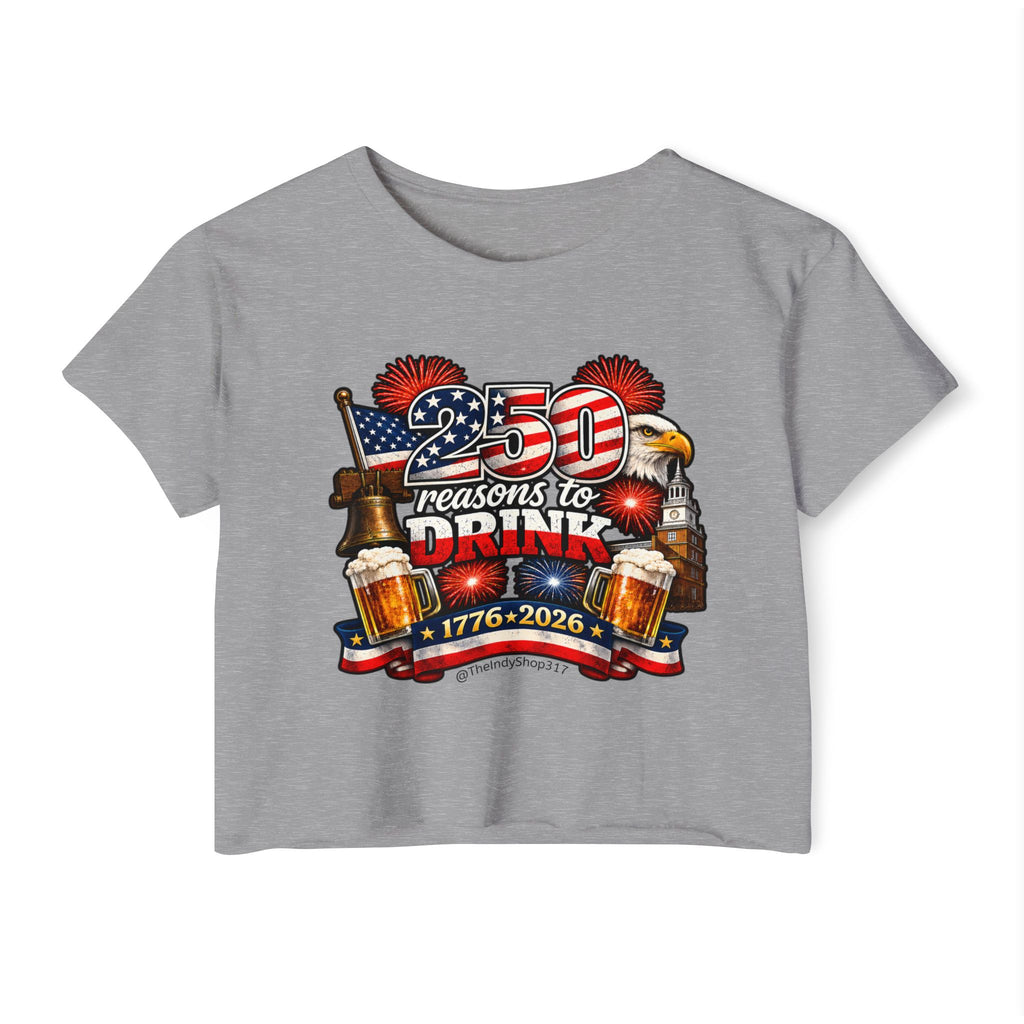 250 Reasons to Drink | Patriotic Crop Top