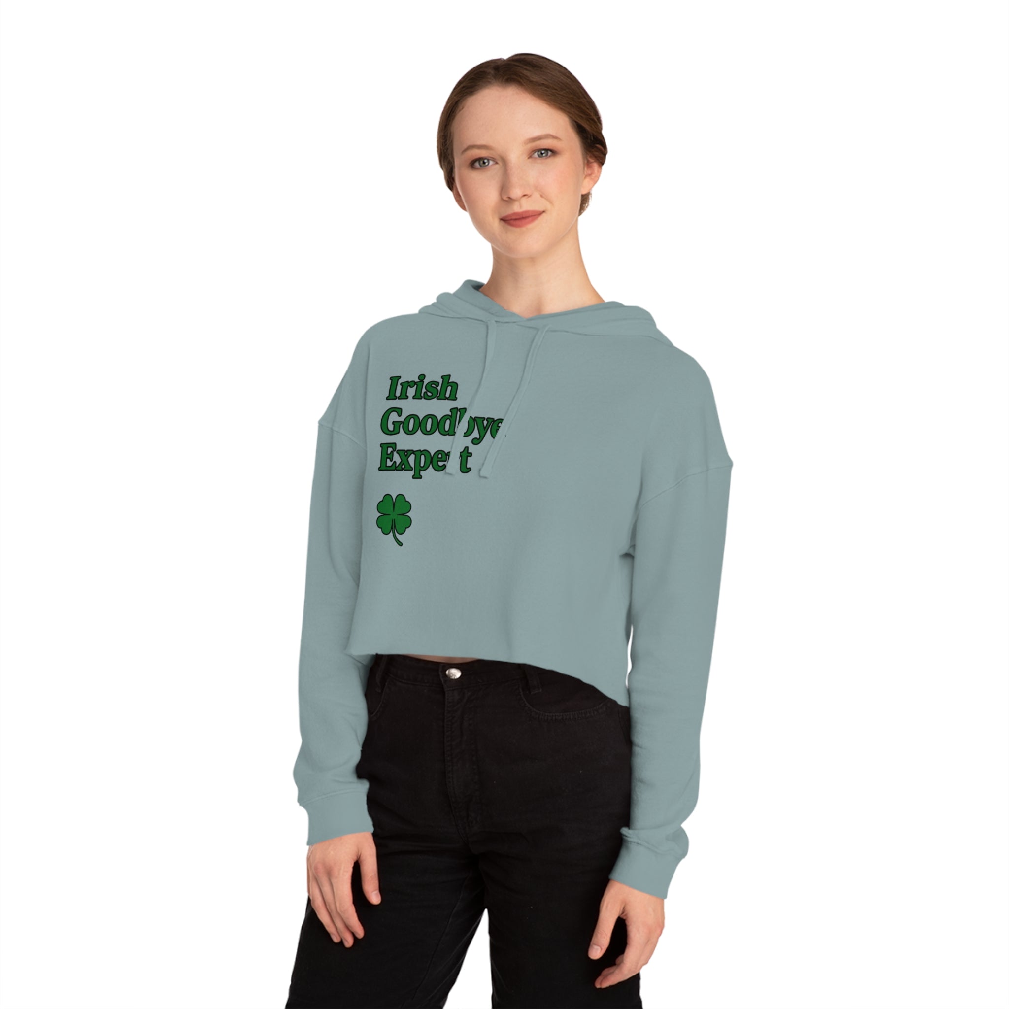 Irish Goodbye Expert Cropped Hooded Sweatshirt for Women | St Patrick's Day | Trendy and Casual, Perfect for Spring Outings, Gift for Her, Comfortable Fashion
