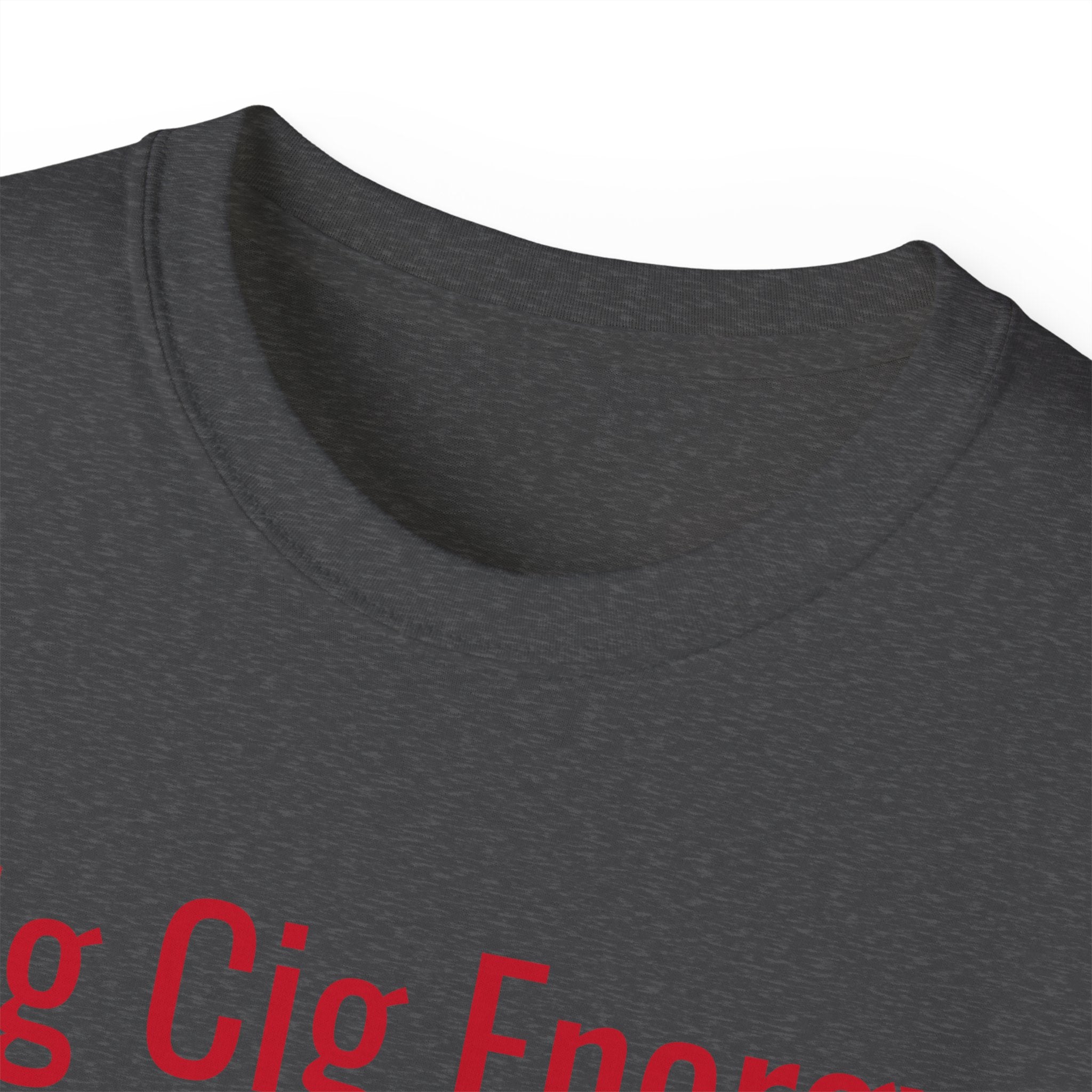 Big Cig Energy Unisex T-Shirt