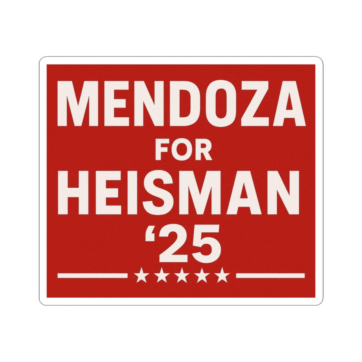Mendoza for Heisman '25 Sticker | White Letters Red Background