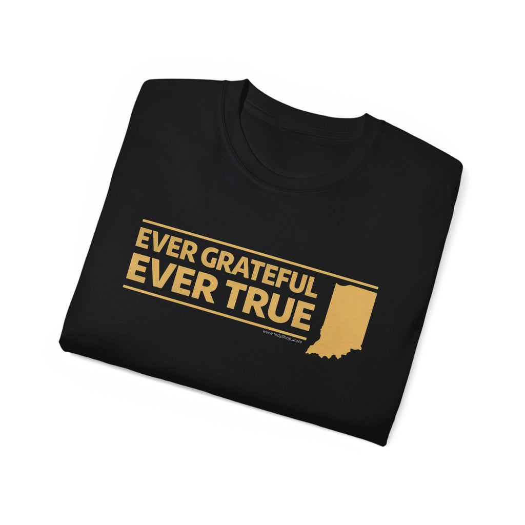Ever Grateful Ever True T-Shirt