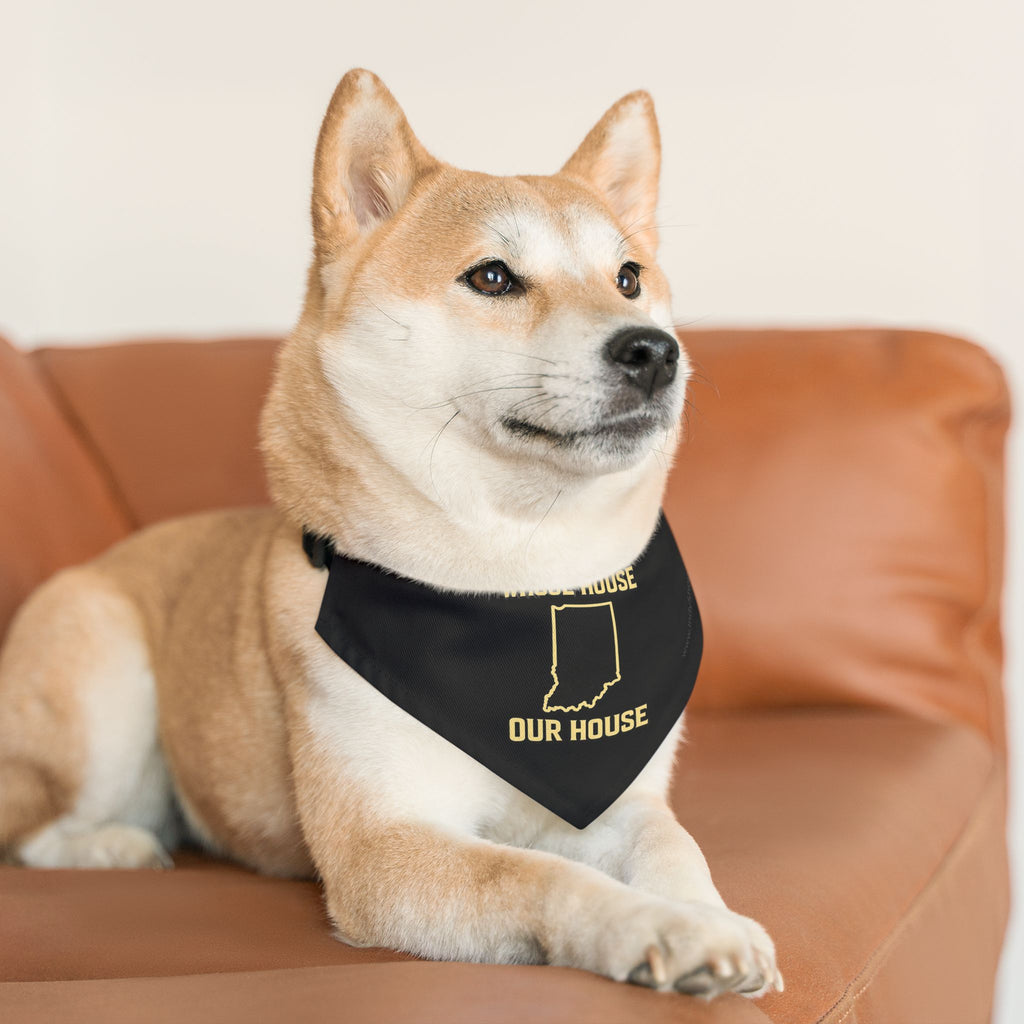 Whose House Our House Pet Bandana Collar — Dog & Cat Bandana Collar