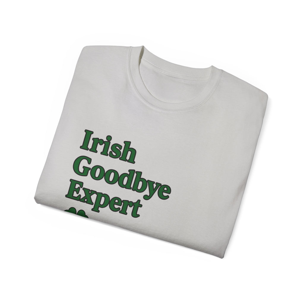 Irish Goodbye Expert Unisex Ultra Cotton Tee | St Patrick's Day Apparel