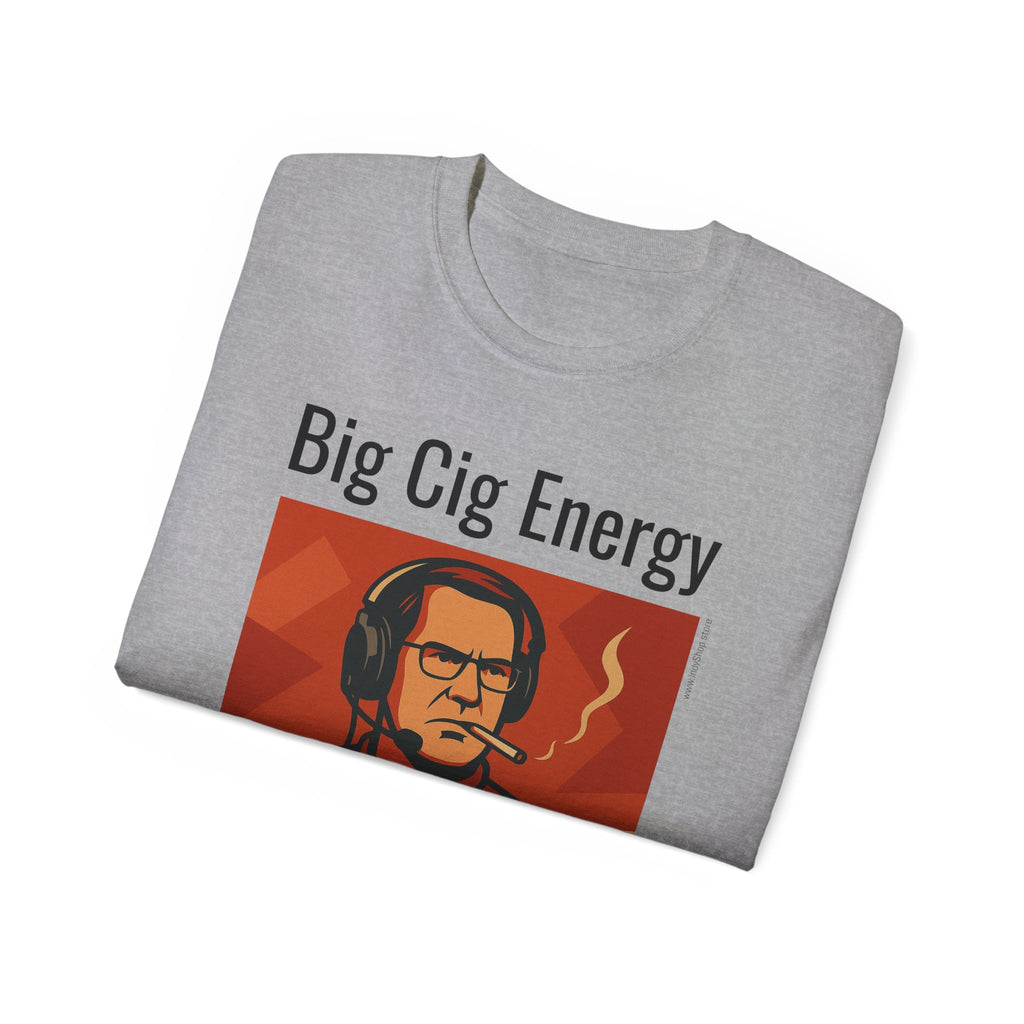 Big Cig Energy T-Shirt