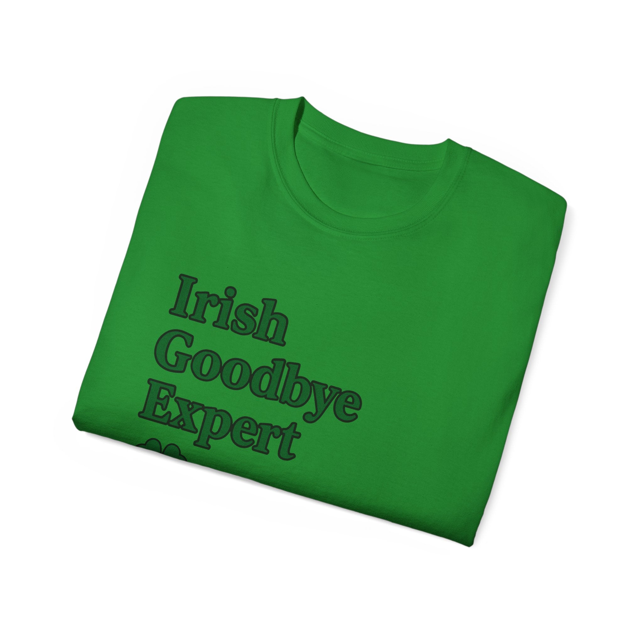 Irish Goodbye Expert Unisex Ultra Cotton Tee | St Patrick's Day Apparel