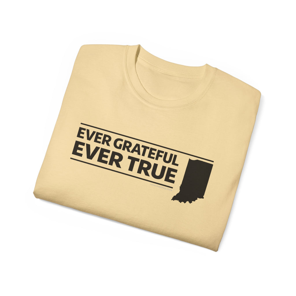 Ever Grateful Ever True T-Shirt