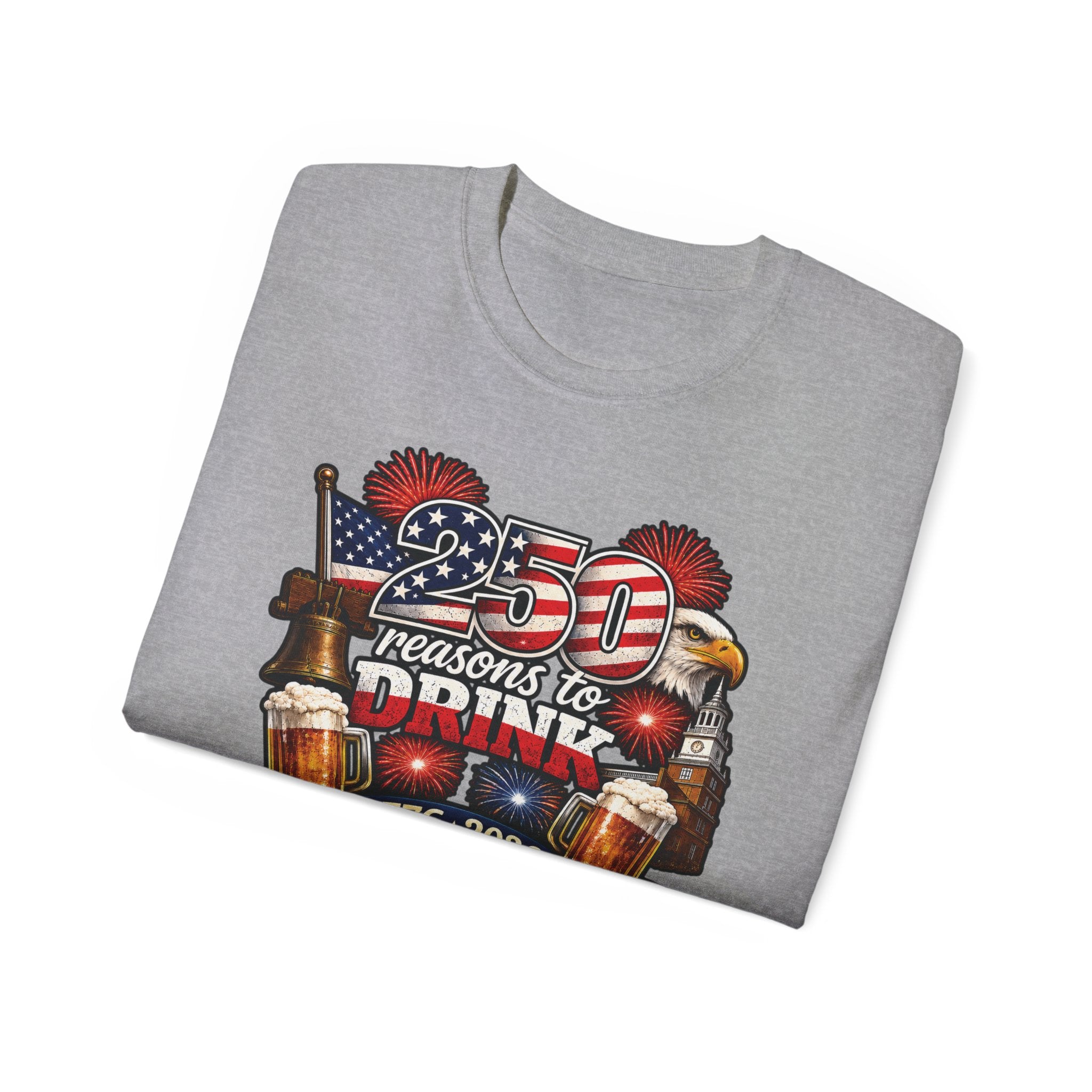 250 Reasons to Drink | Patriotic T-Shirt