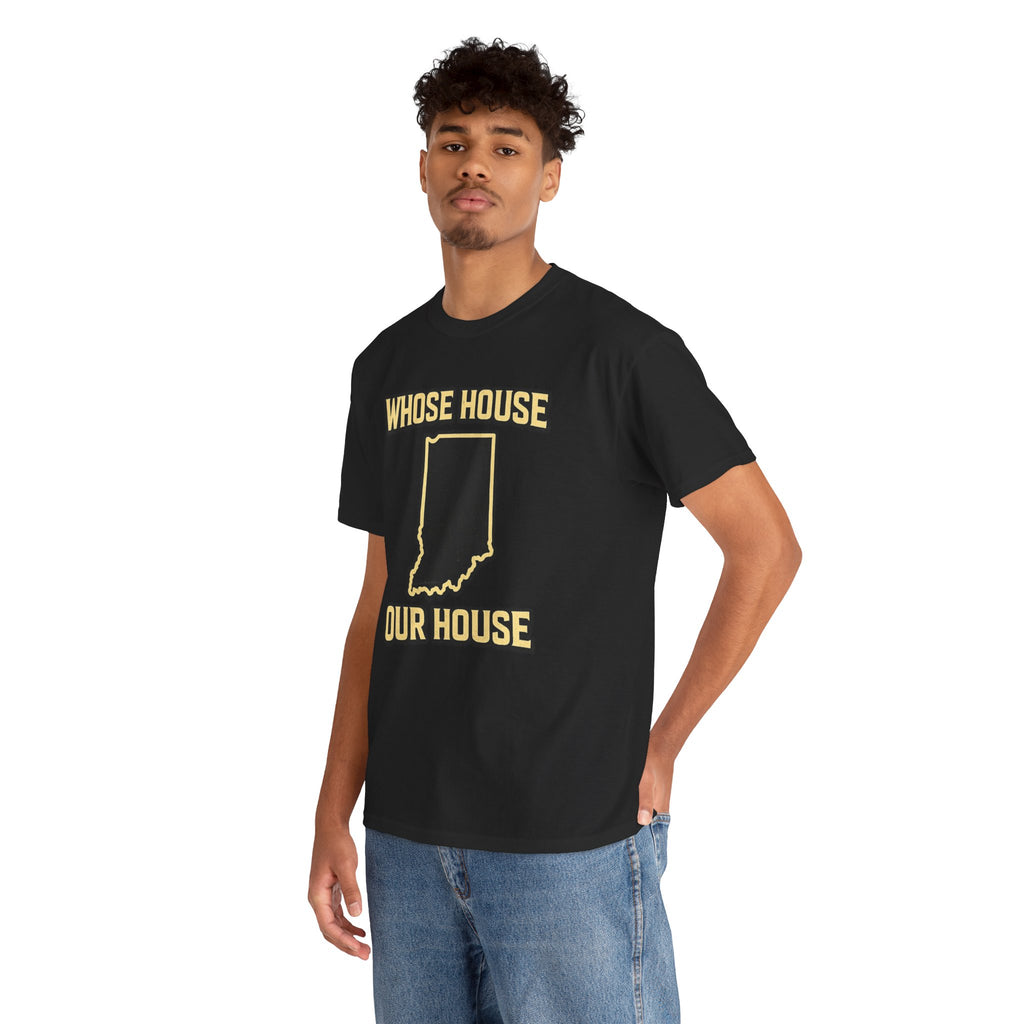 Whose House Our House T-Shirt