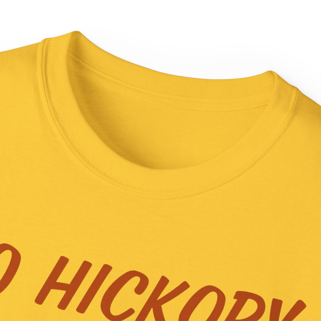 Go Hickory All The Way! Unisex T-Shirt