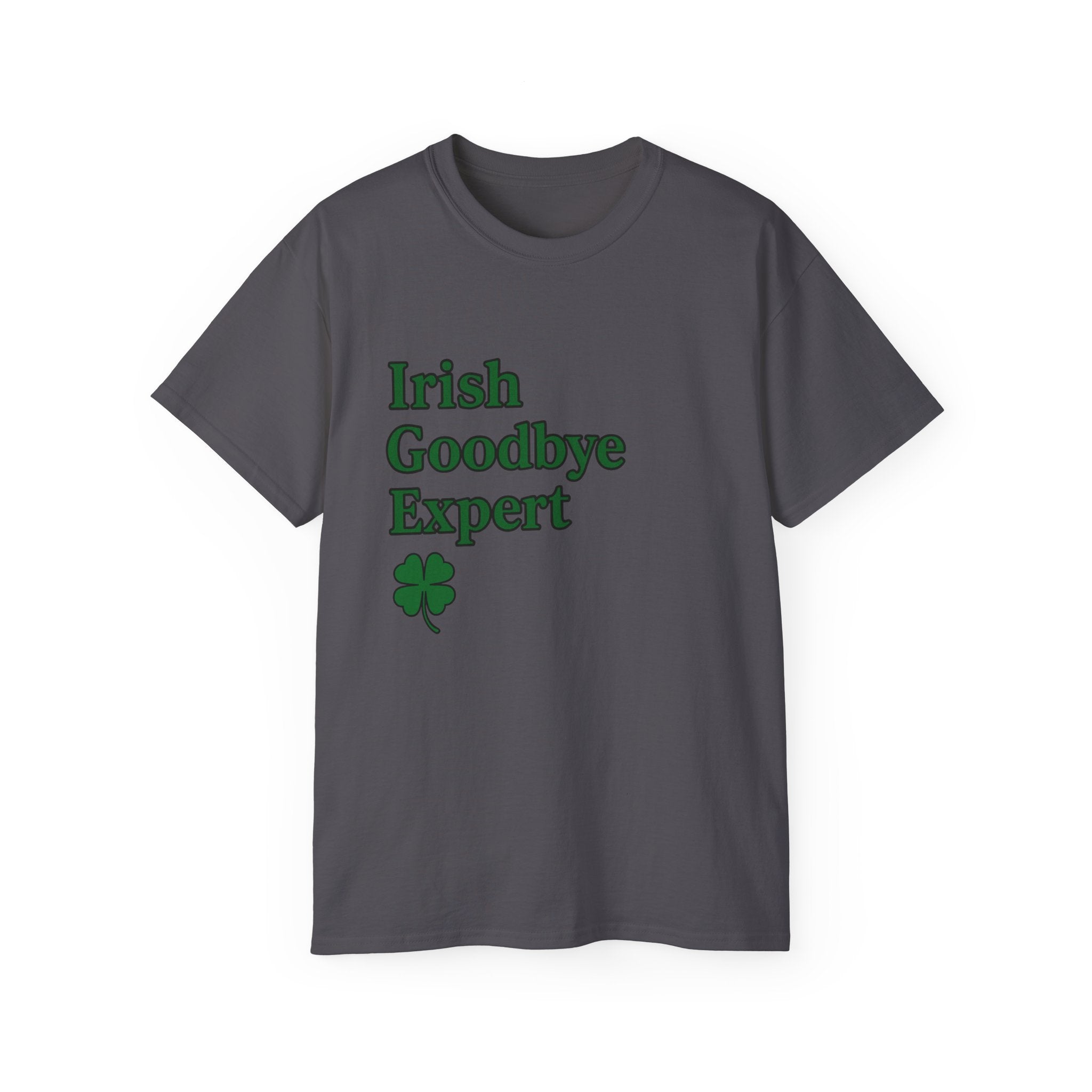 Irish Goodbye Expert Unisex Ultra Cotton Tee | St Patrick's Day Apparel