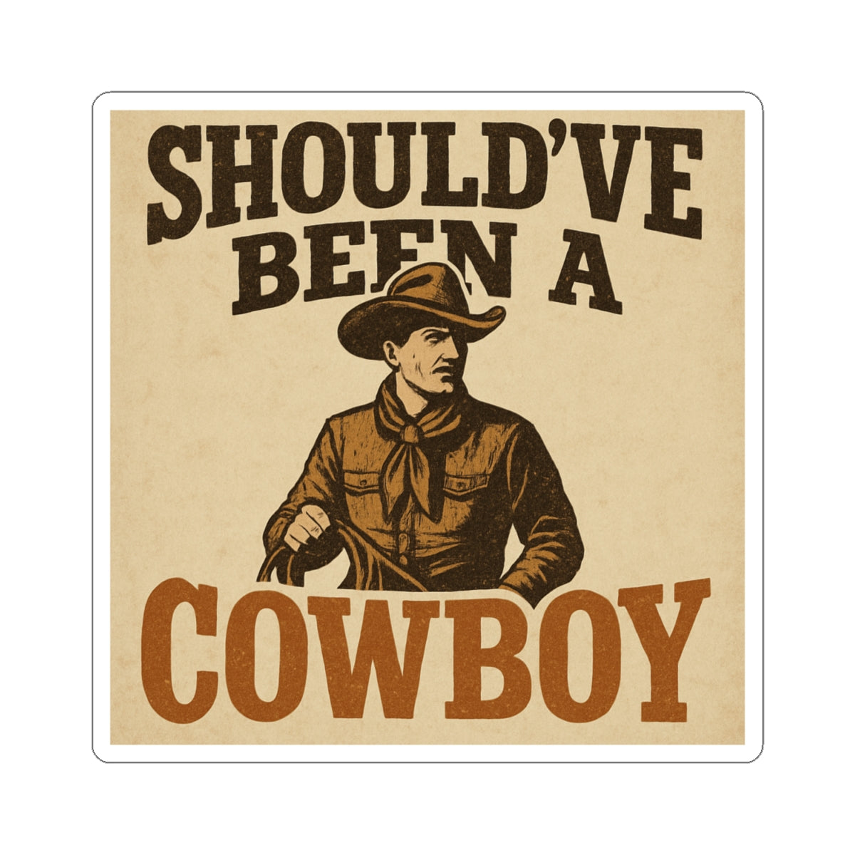Should’ve Been A Cowboy Sticker | Toby Keith