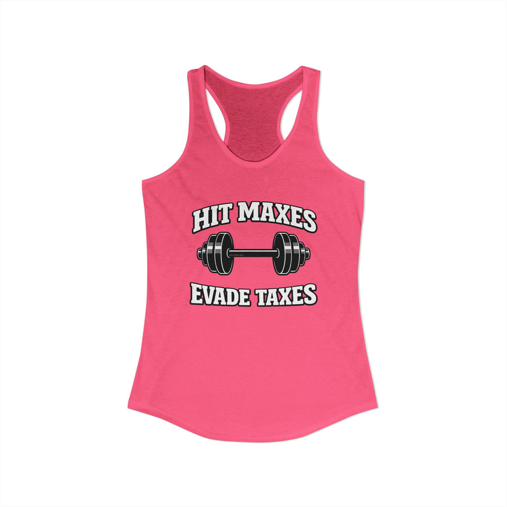 Hit Maxes Evade Taxes Racerback Tank