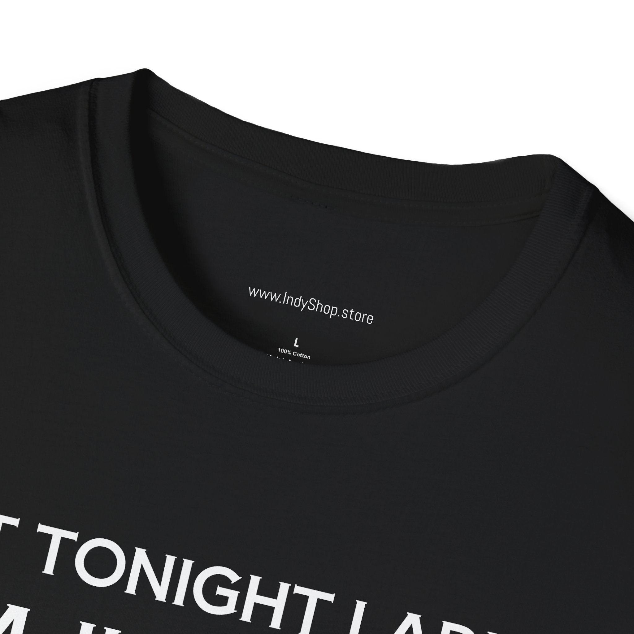 Not Tonight Ladies. I'm Just Here To Get Drunk Graphic T-Shirt