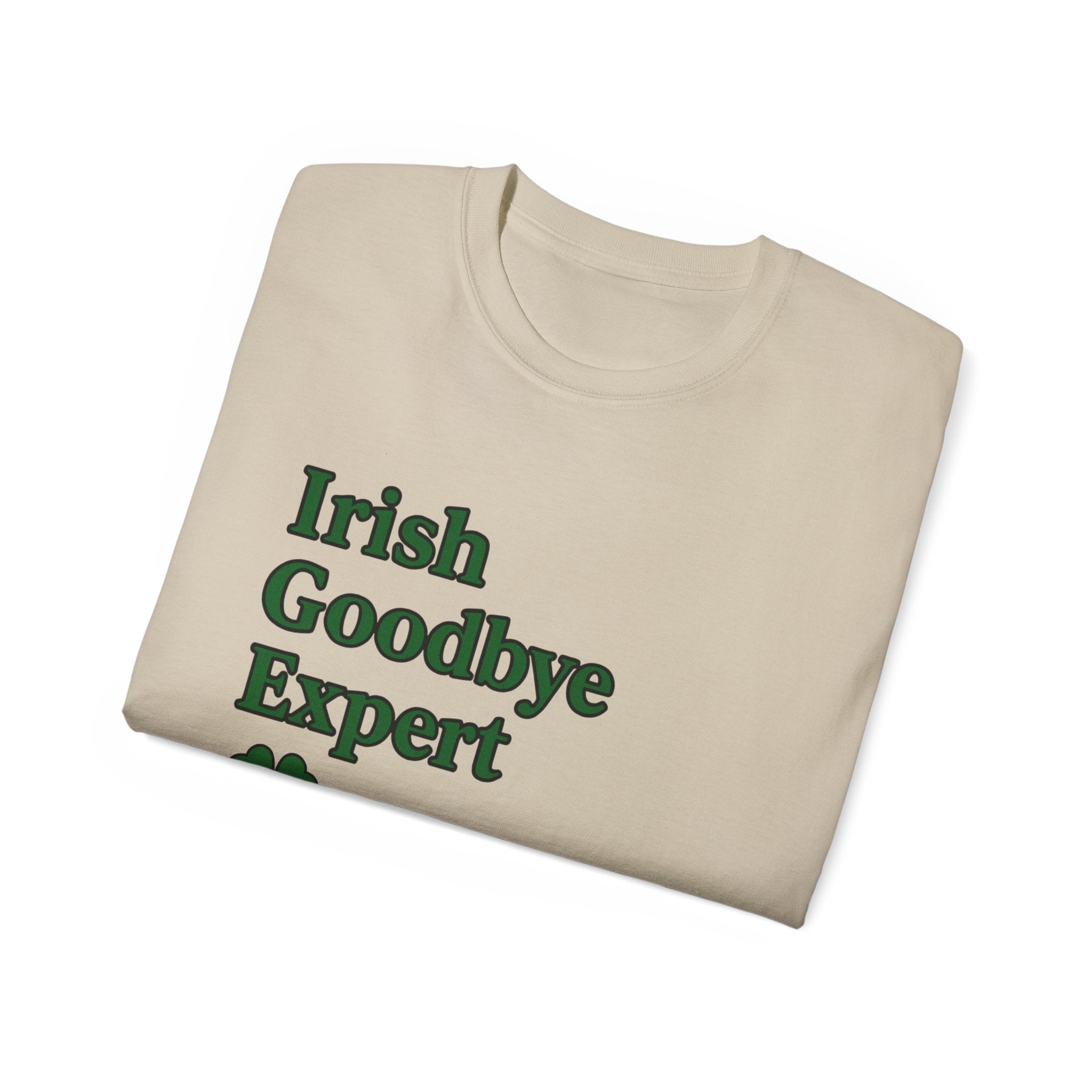 Irish Goodbye Expert Unisex Ultra Cotton Tee | St Patrick's Day Apparel