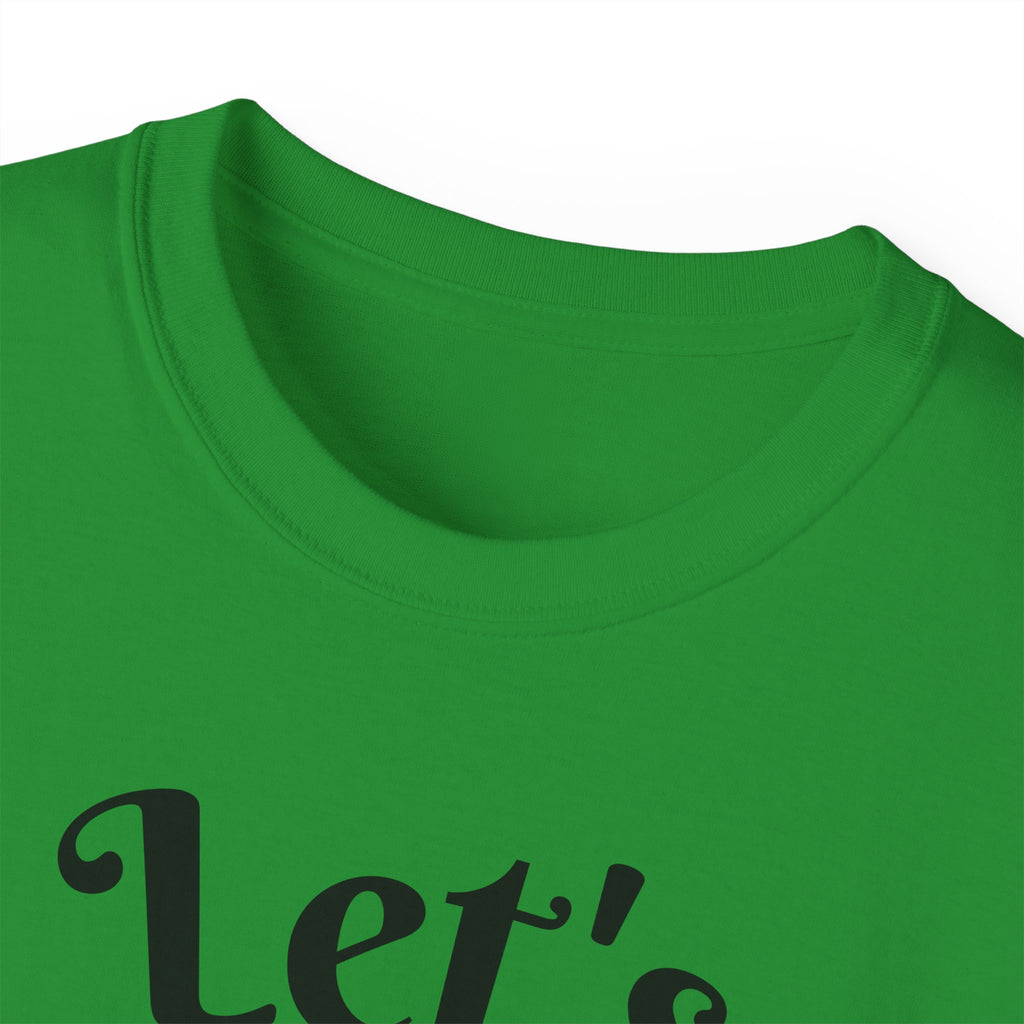 Let's Day Drink T-Shirt | St Patrick's Day Ultra Cotton Tee