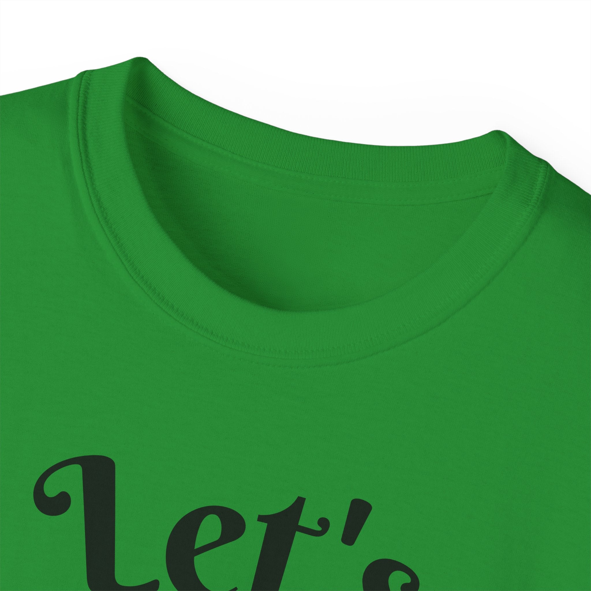 Let's Day Drink T-Shirt | St Patrick's Day Ultra Cotton Tee