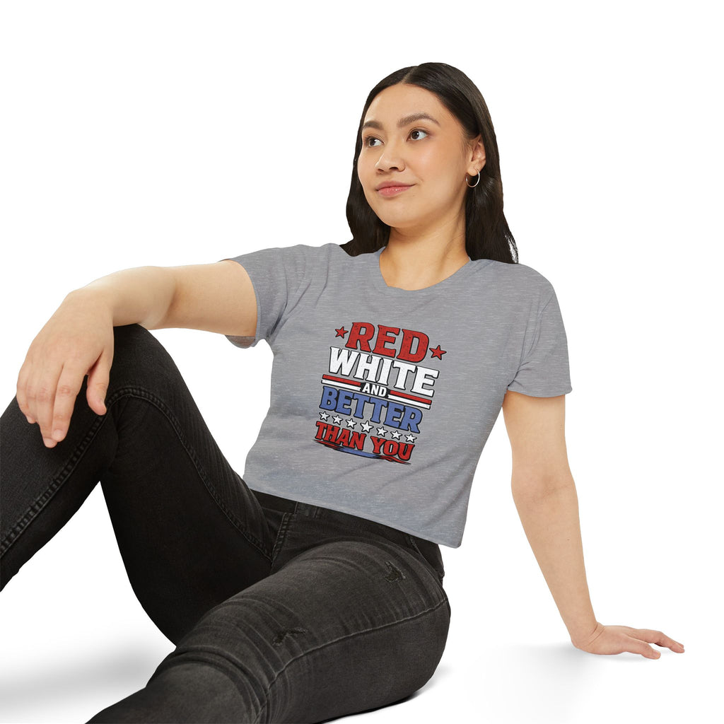 Red, White, and Better Than You | Patriotic Crop Top