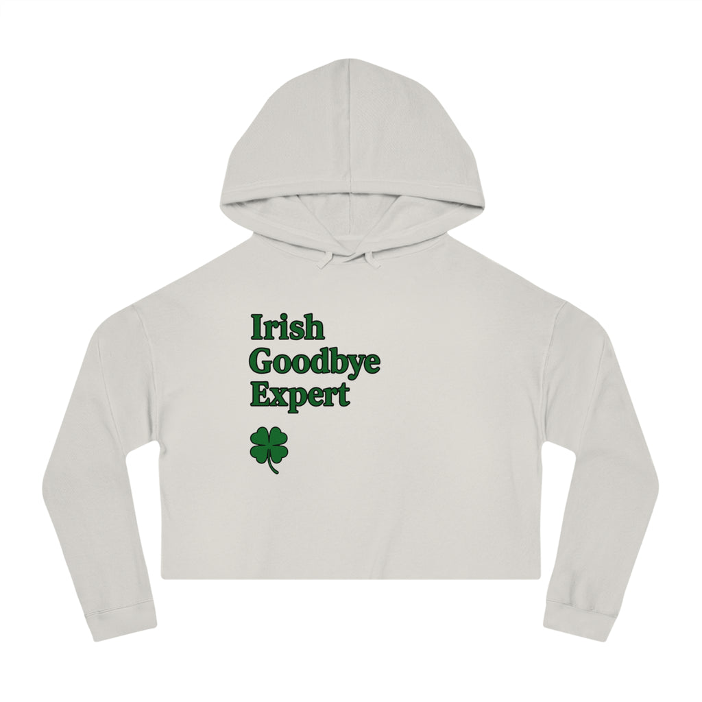 Irish Goodbye Expert Cropped Hooded Sweatshirt for Women | St Patrick's Day | Trendy and Casual, Perfect for Spring Outings, Gift for Her, Comfortable Fashion
